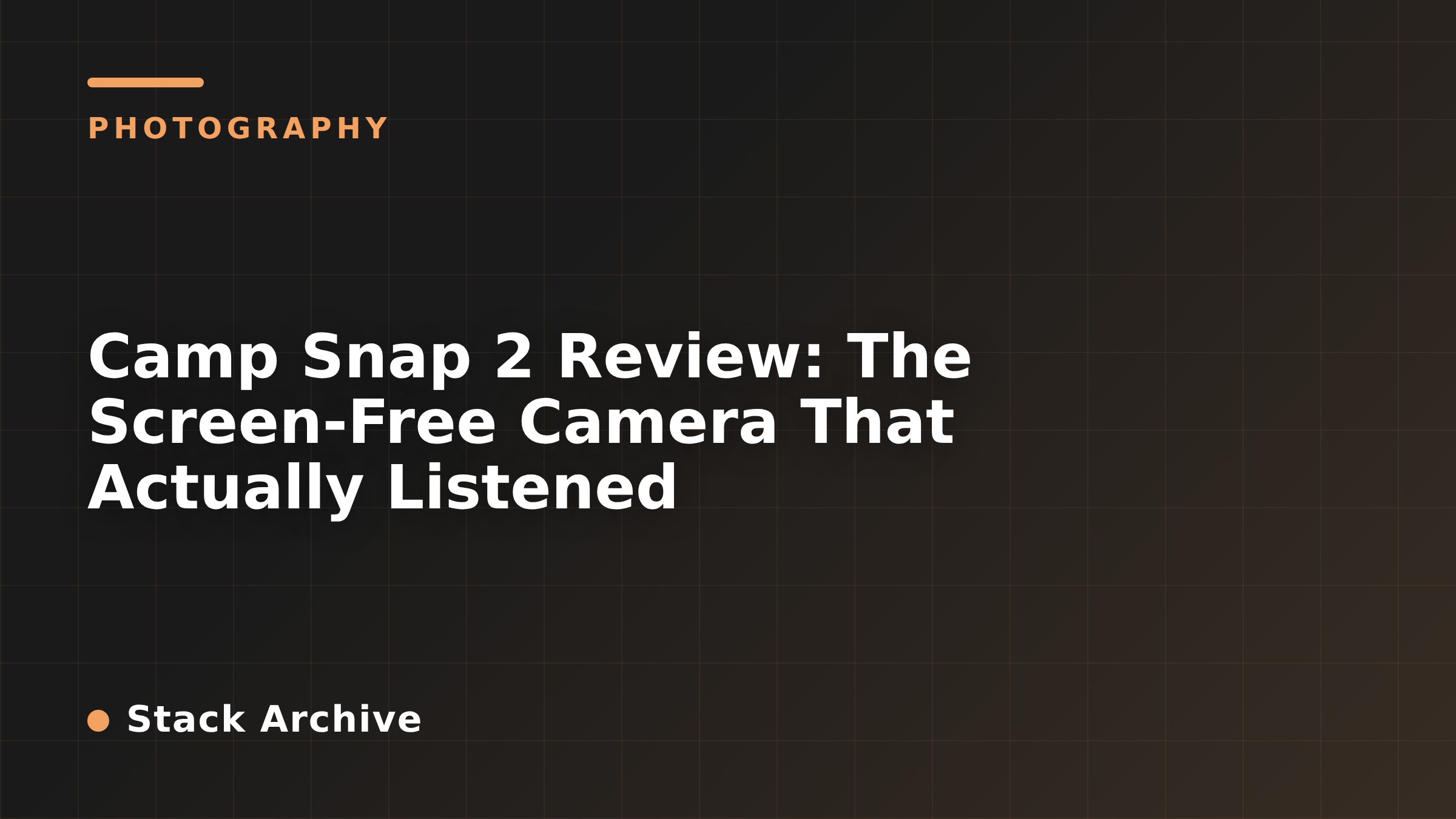 Camp Snap 2 Review: The Screen-Free Camera That Actually Listened