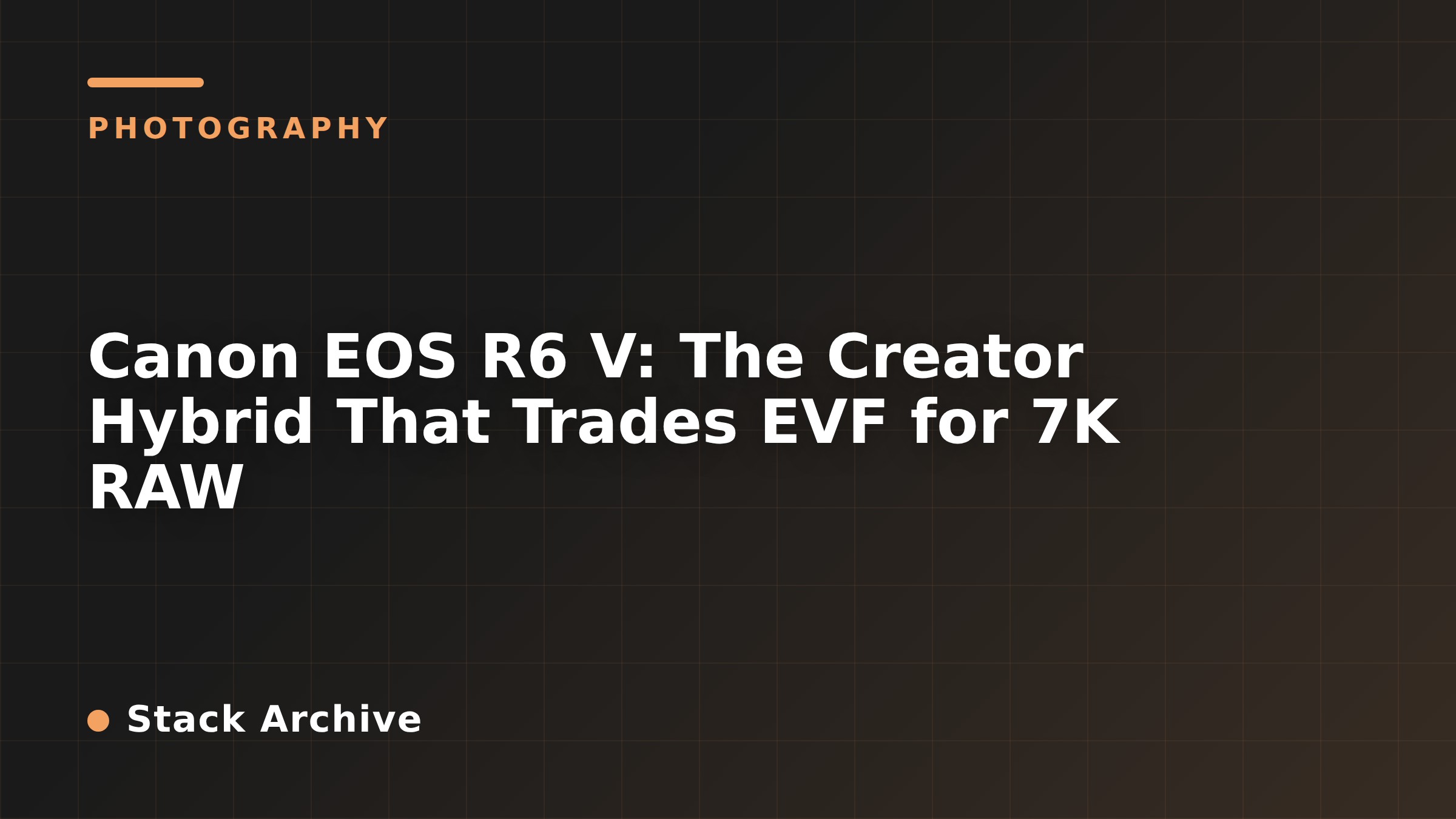 Canon EOS R6 V: The Creator Hybrid That Trades EVF for 7K RAW
