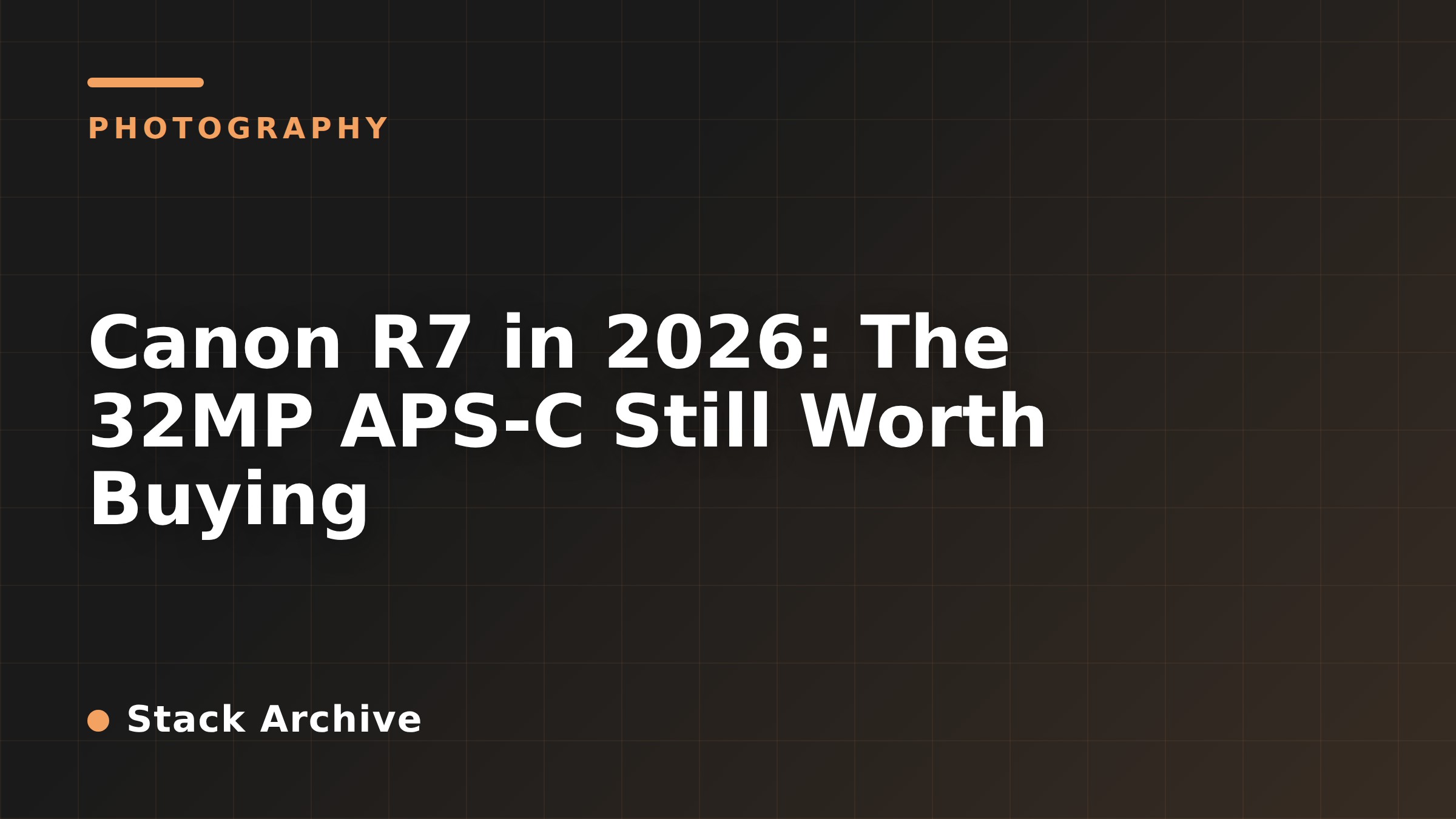 Canon R7 in 2026: The 32MP APS-C Still Worth Buying