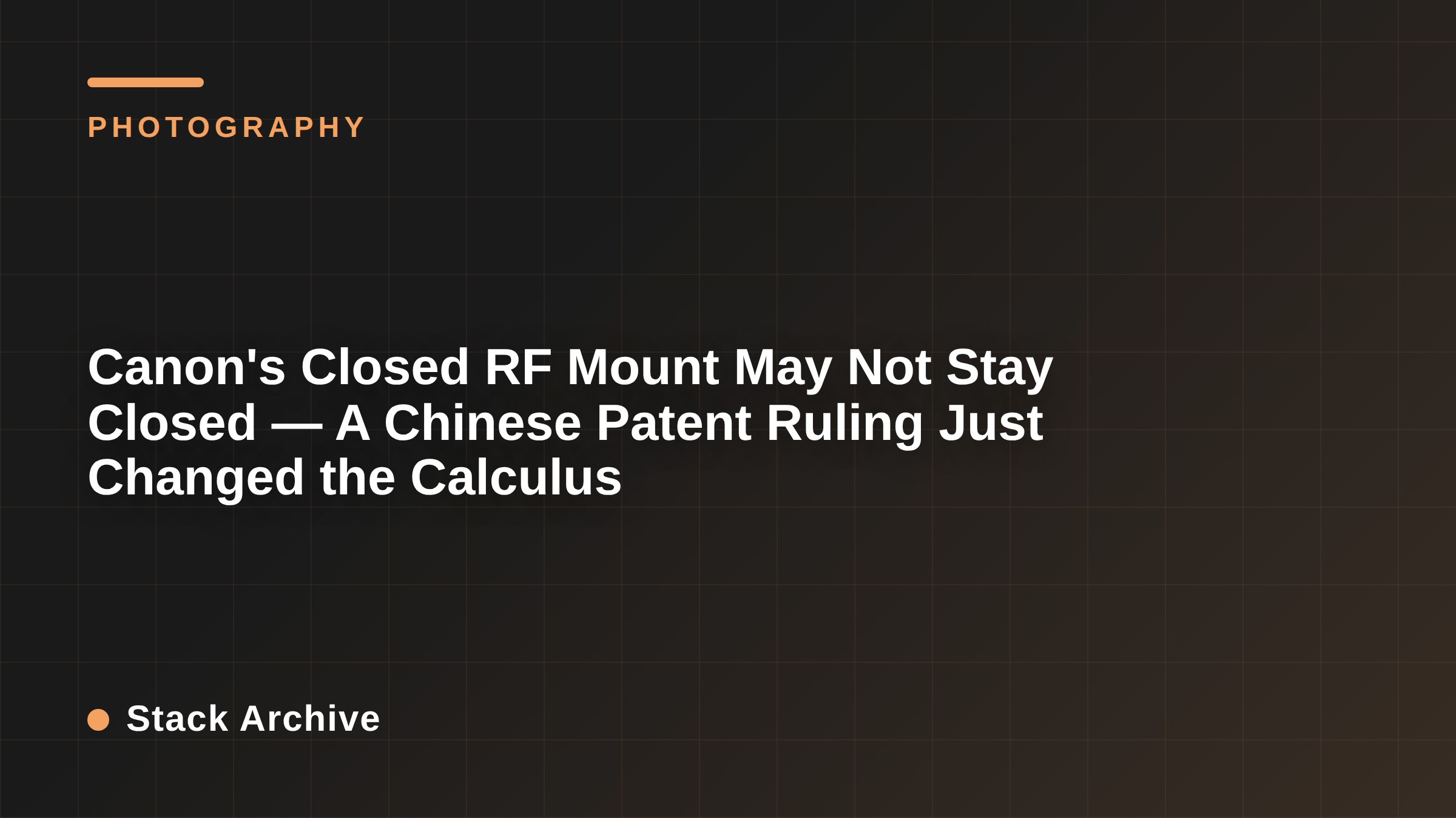Canon's Closed RF Mount May Not Stay Closed — A Chinese Patent Ruling Just Changed the Calculus