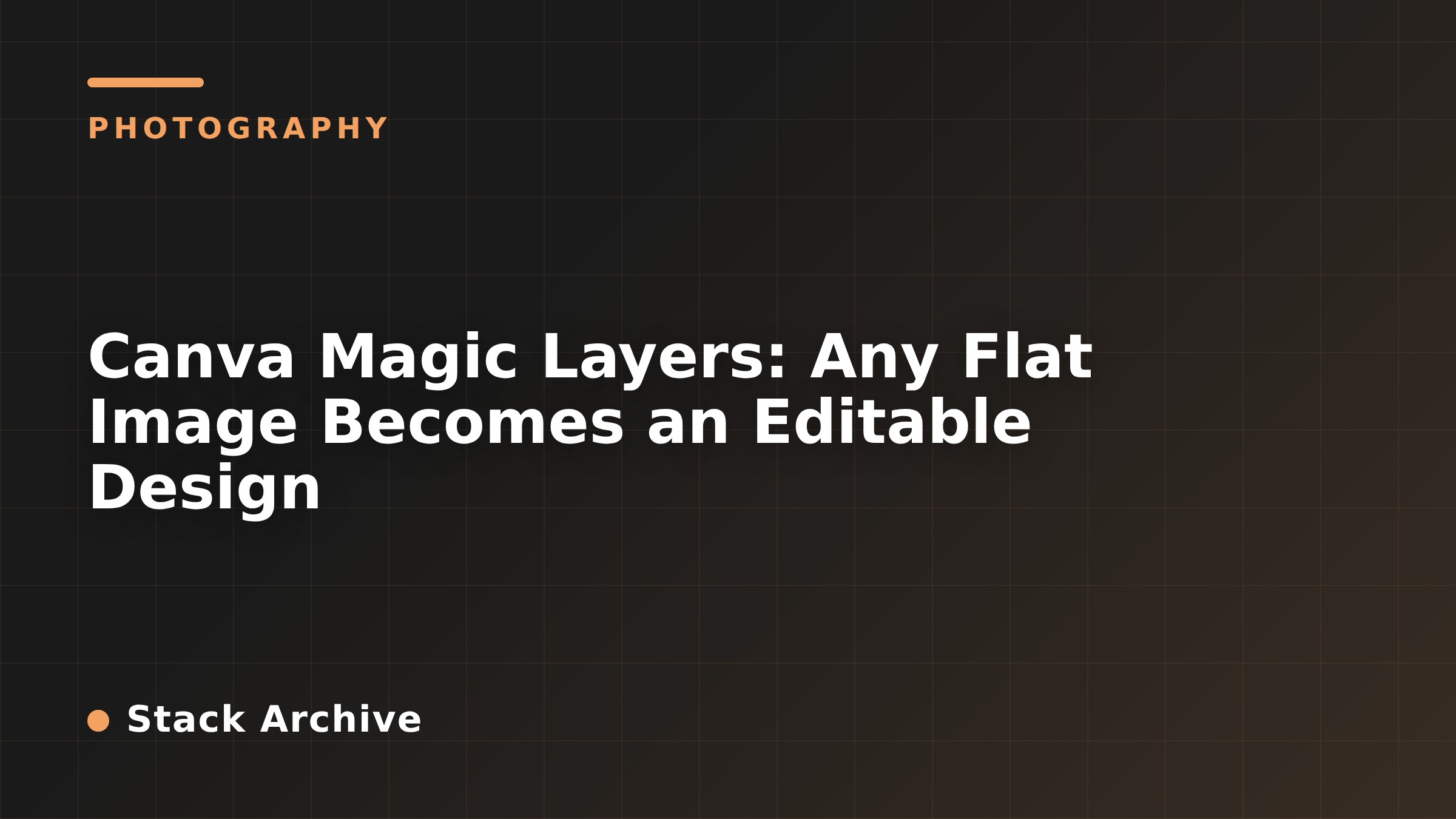 Canva Magic Layers: Any Flat Image Becomes an Editable Design