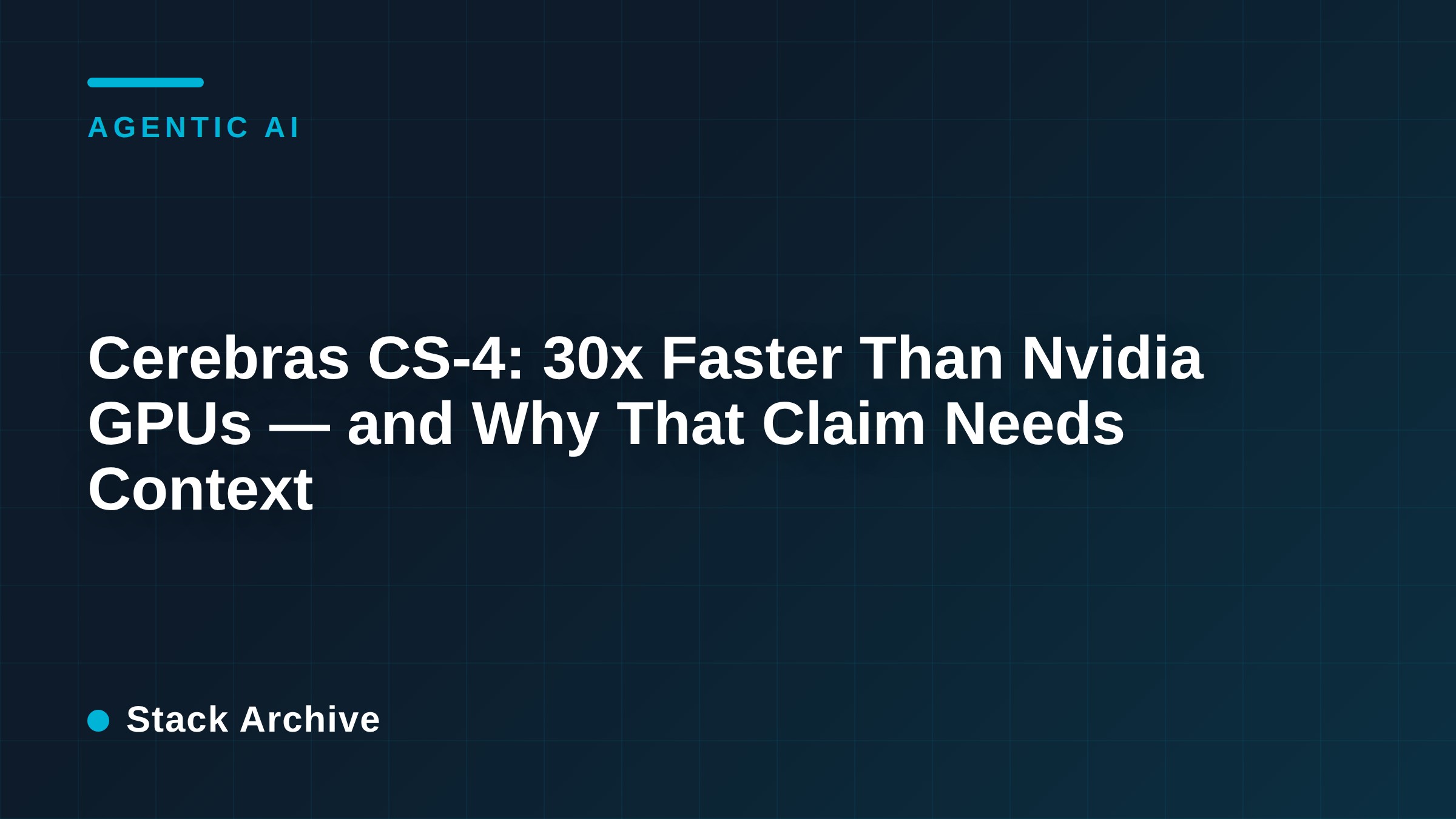 Cerebras CS-4: 30x Faster Than Nvidia GPUs — and Why That Claim Needs Context
