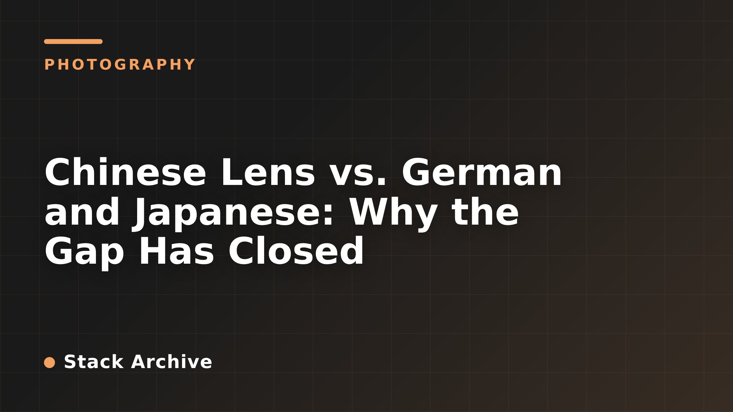 Chinese Lens vs. German and Japanese: Why the Gap Has Closed