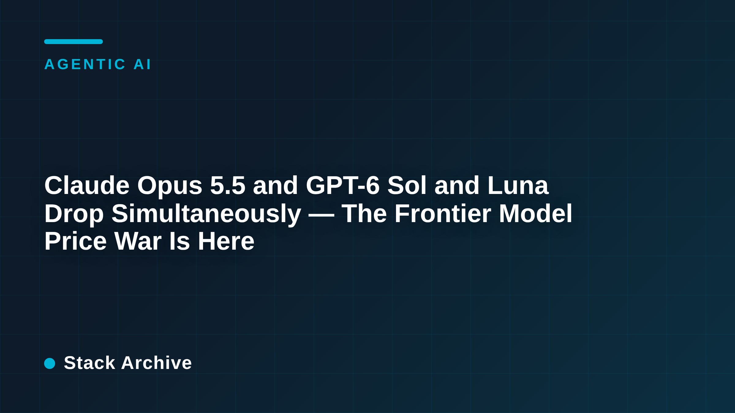 Claude Opus 5.5 and GPT-6 Sol and Luna Drop Simultaneously — The Frontier Model Price War Is Here