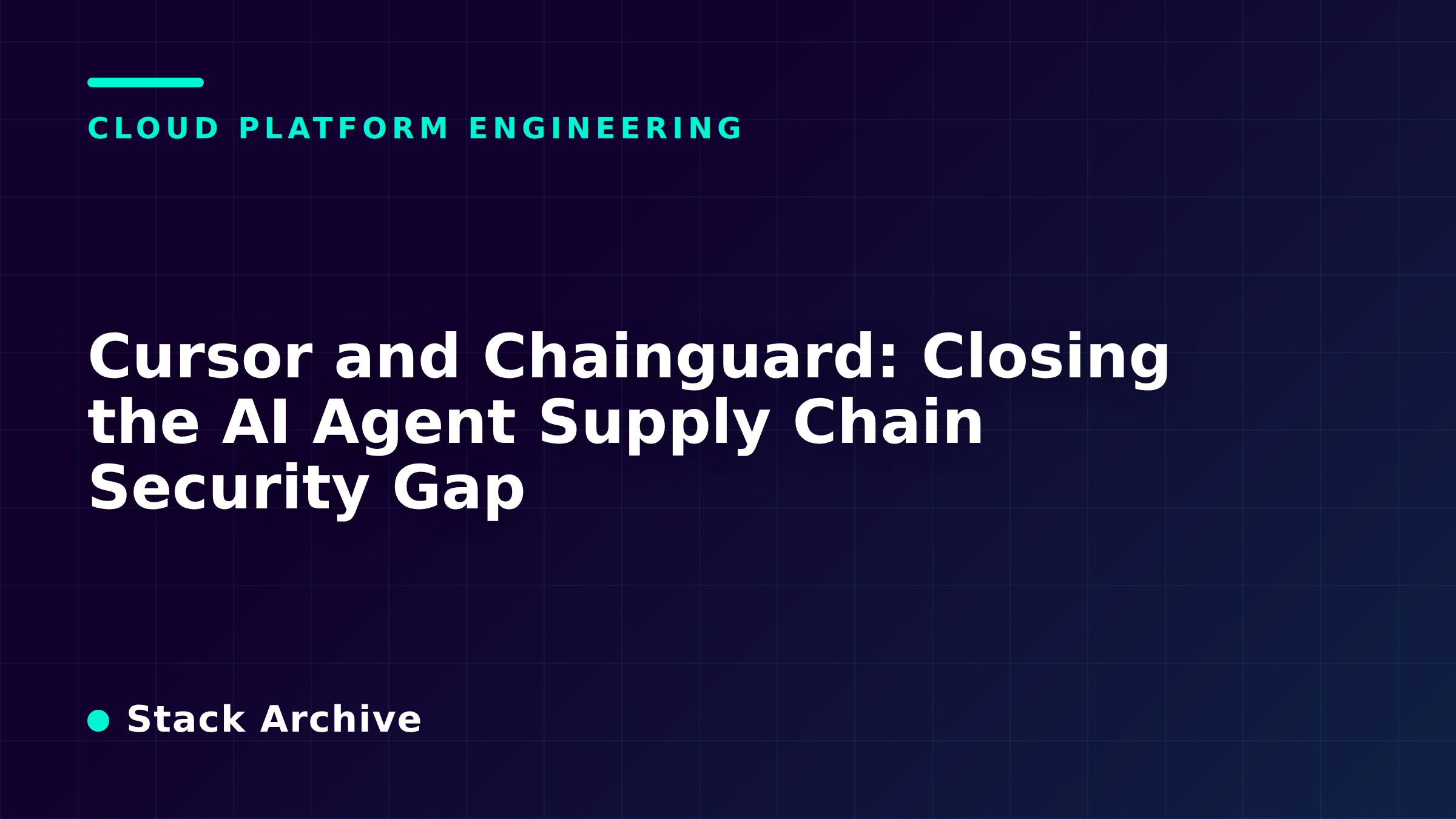Cursor and Chainguard: Closing the AI Agent Supply Chain Security Gap