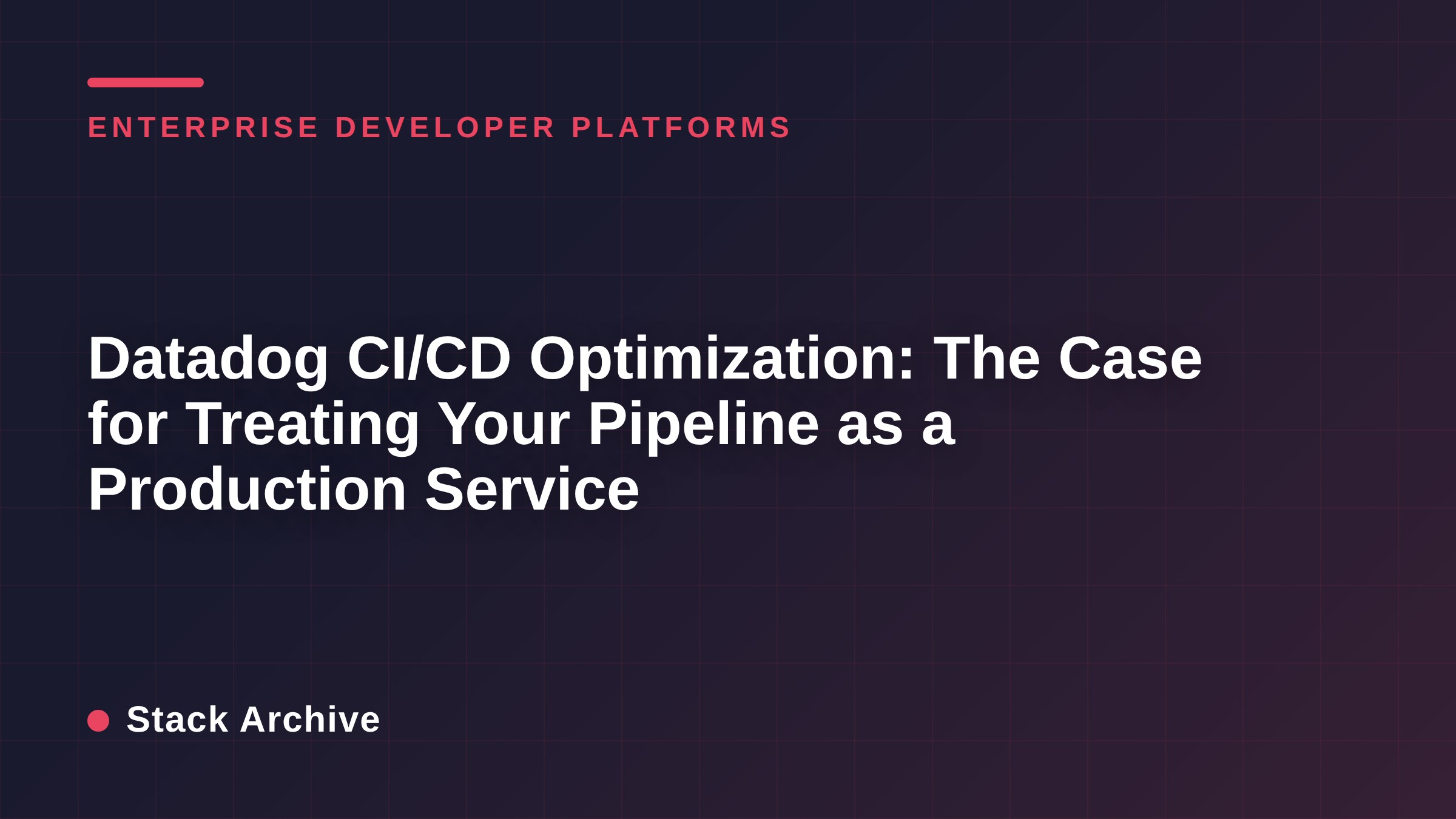 Datadog CI/CD Optimization: The Case for Treating Your Pipeline as a Production Service