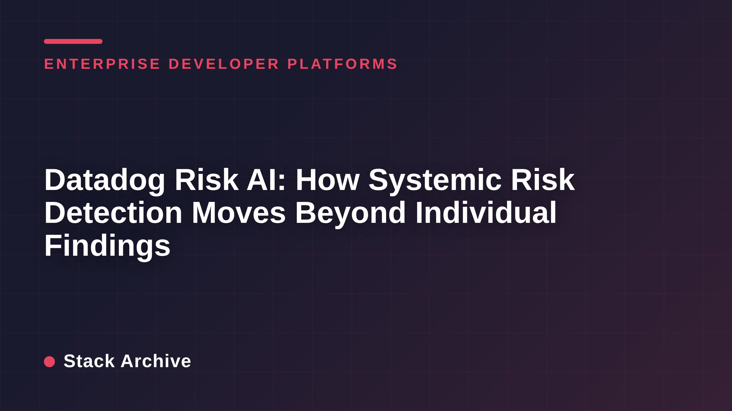 Datadog Risk AI: How Systemic Risk Detection Moves Beyond Individual Findings