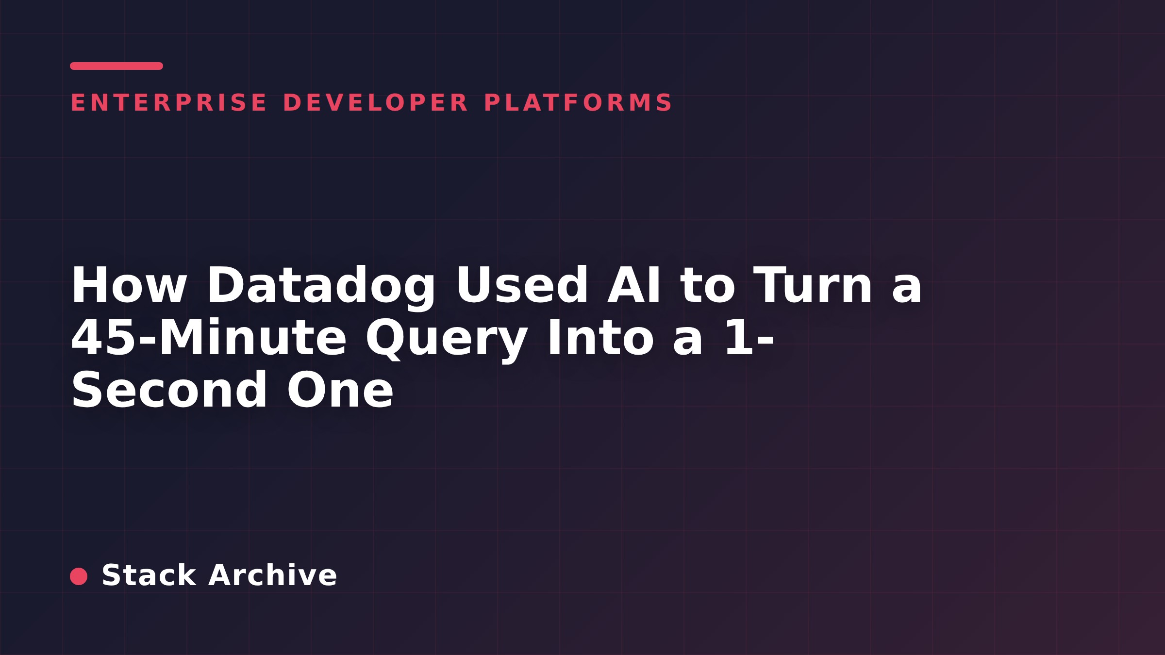 How Datadog Used AI to Turn a 45-Minute Query Into a 1-Second One