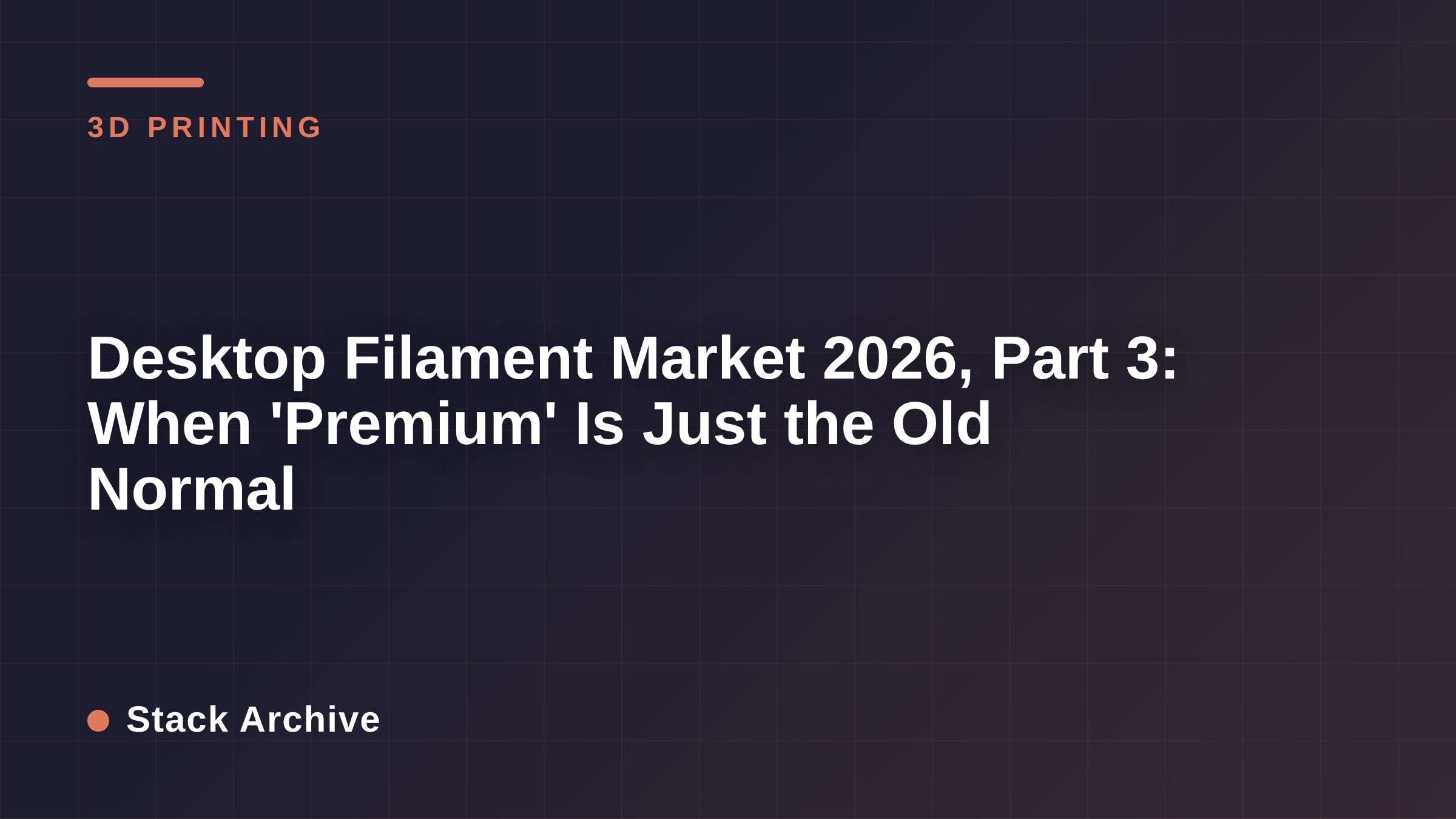 Desktop Filament Market 2026, Part 3: When 'Premium' Is Just the Old Normal