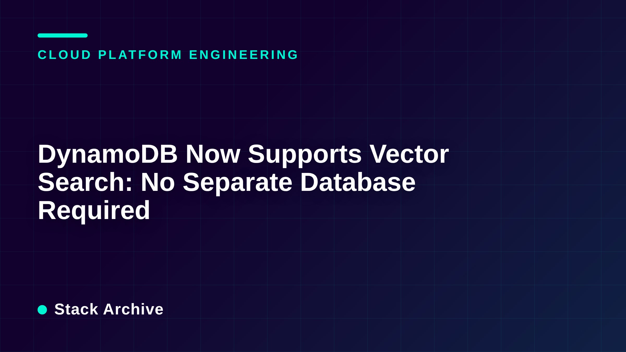 DynamoDB Now Supports Vector Search: No Separate Database Required