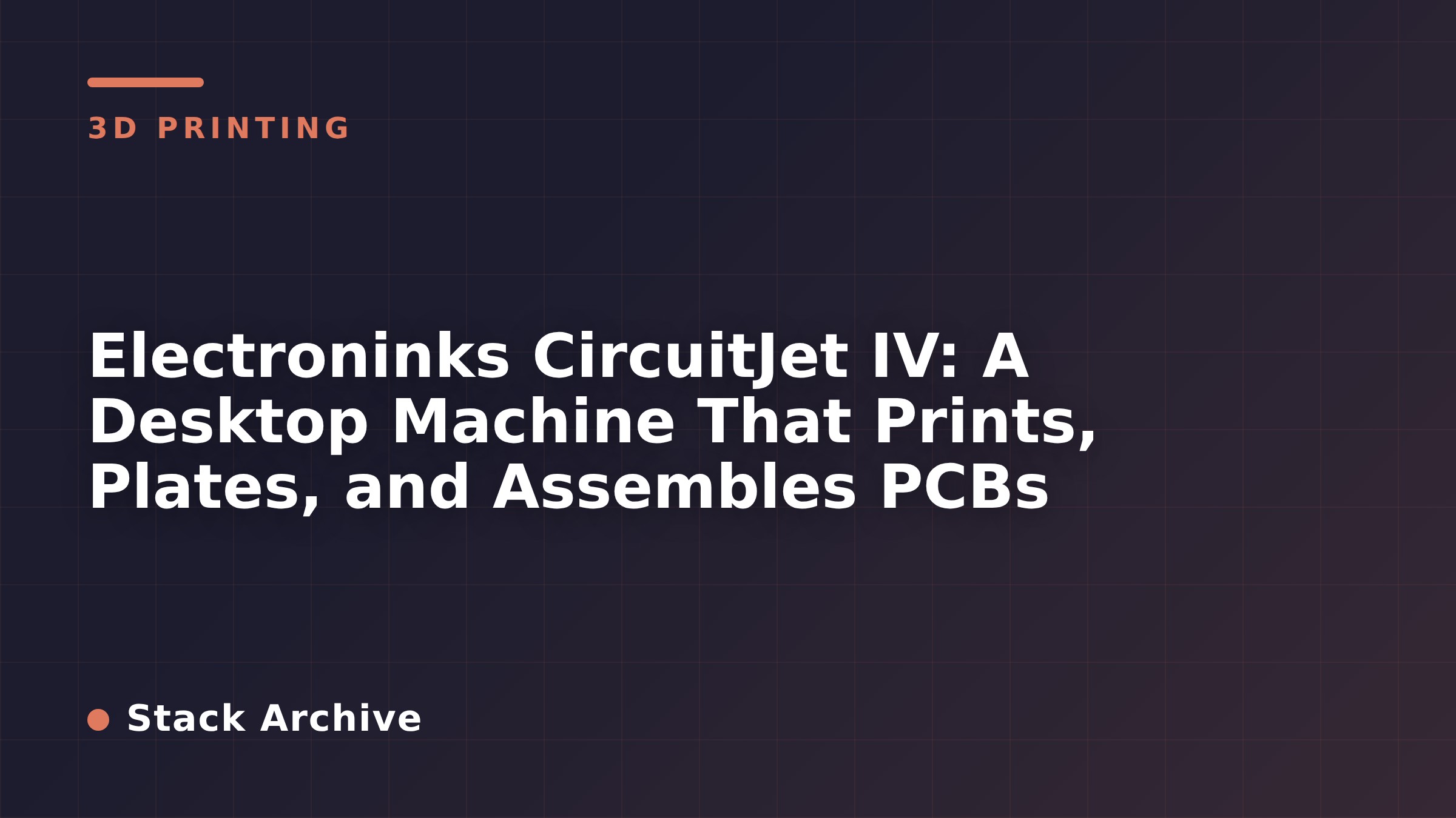 Electroninks CircuitJet IV: A Desktop Machine That Prints, Plates, and Assembles PCBs
