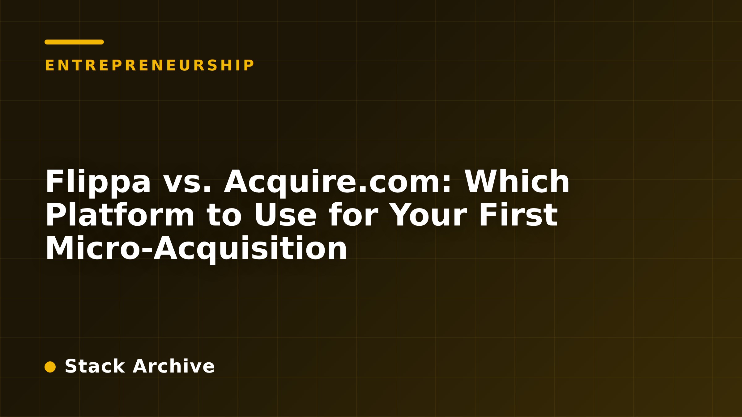 Flippa vs. Acquire.com: Which Platform to Use for Your First Micro-Acquisition