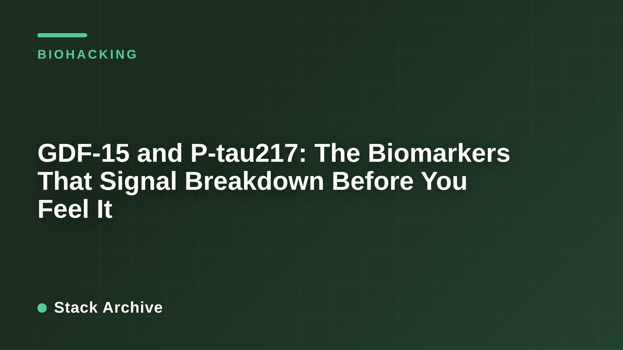 GDF-15 and P-tau217: The Biomarkers That Signal Breakdown Before You Feel It