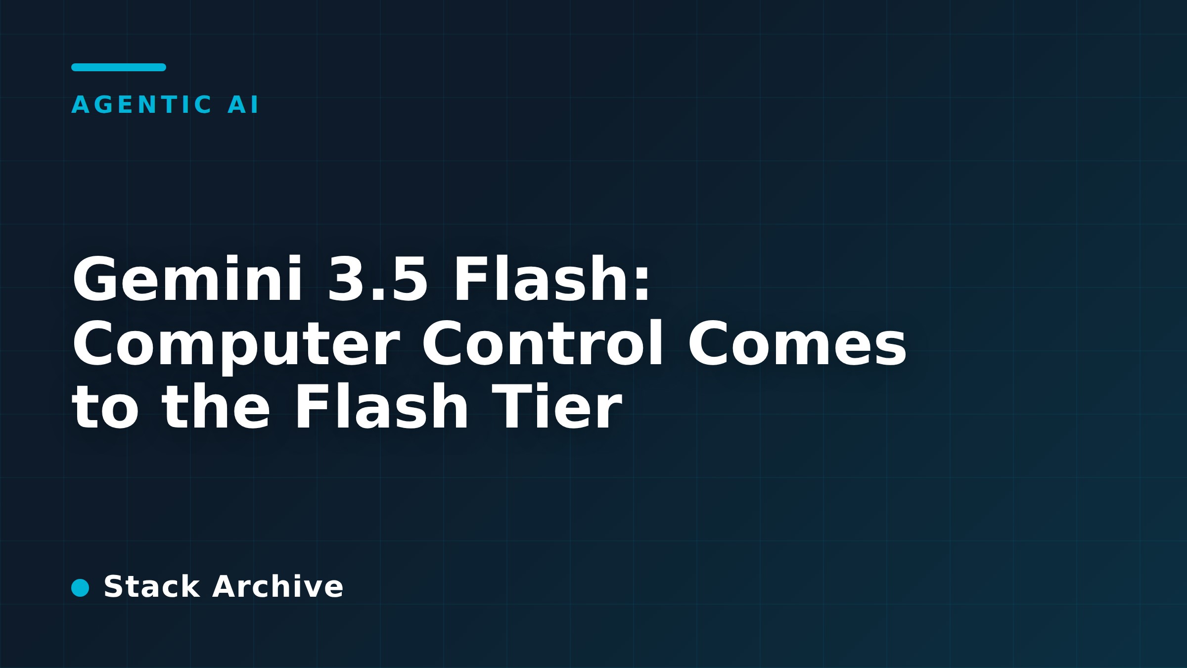 Gemini 3.5 Flash: Computer Control Comes to the Flash Tier