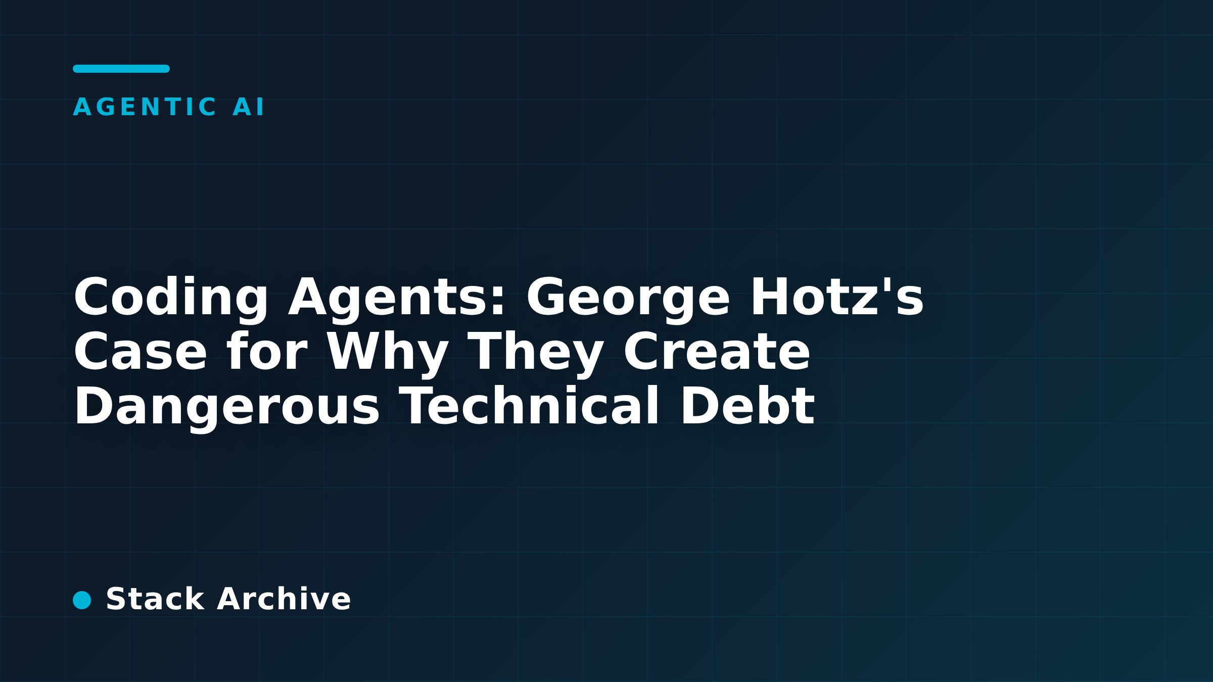 Coding Agents: George Hotz's Case for Why They Create Dangerous Technical Debt