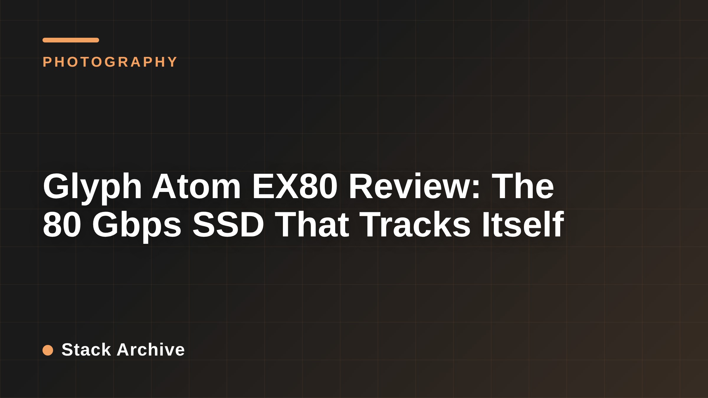 Glyph Atom EX80 Review: The 80 Gbps SSD That Tracks Itself