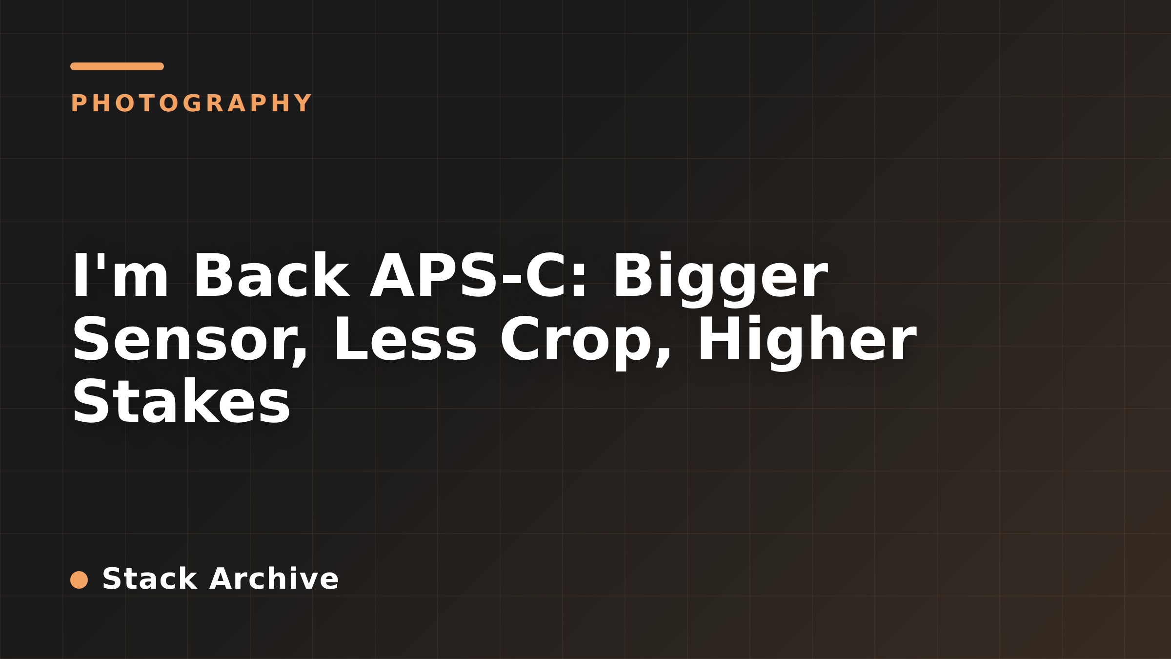 I'm Back APS-C: Bigger Sensor, Less Crop, Higher Stakes