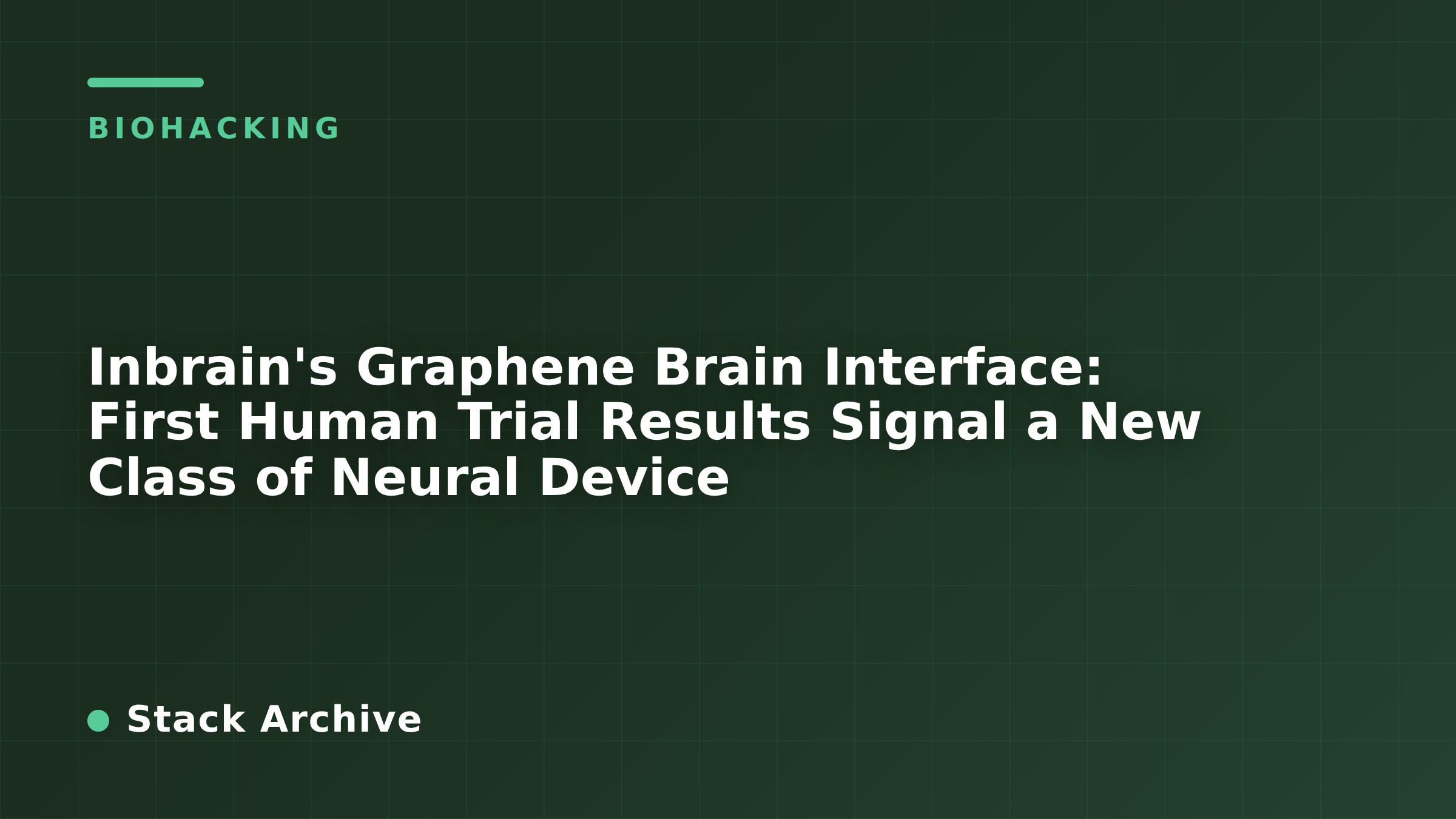 Inbrain's Graphene Brain Interface: First Human Trial Results Signal a New Class of Neural Device
