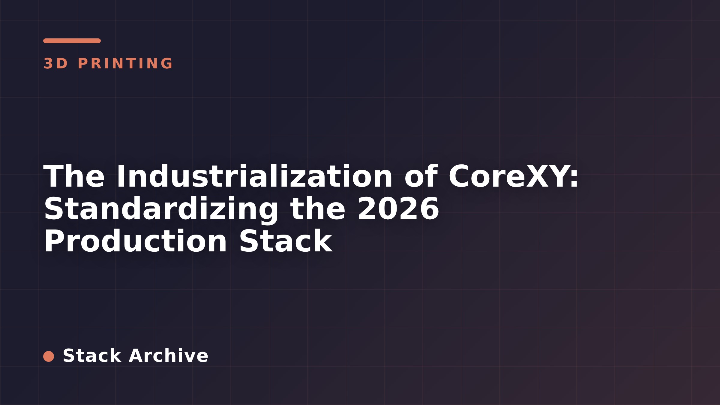 The Industrialization of CoreXY: Standardizing the 2026 Production Stack
