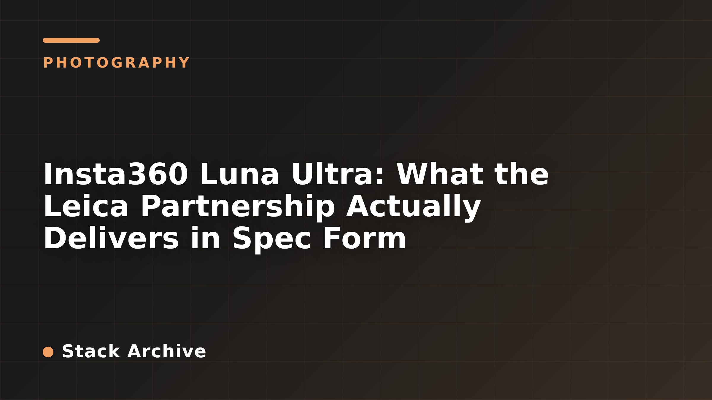 Insta360 Luna Ultra: What the Leica Partnership Actually Delivers in Spec Form