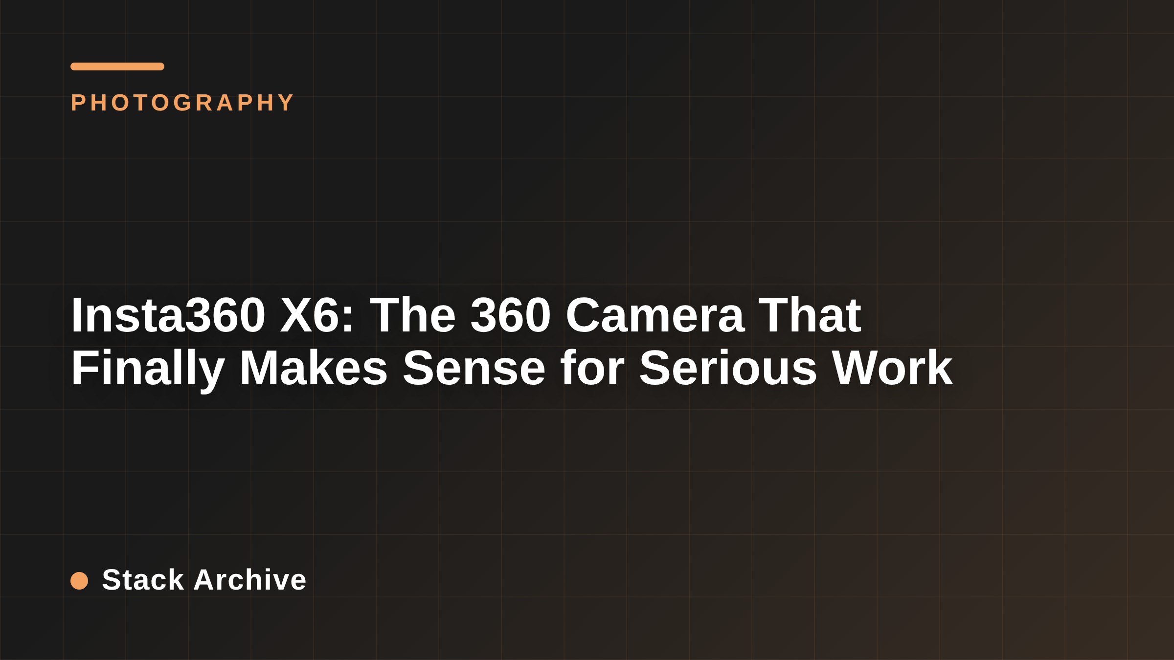 Insta360 X6: The 360 Camera That Finally Makes Sense for Serious Work