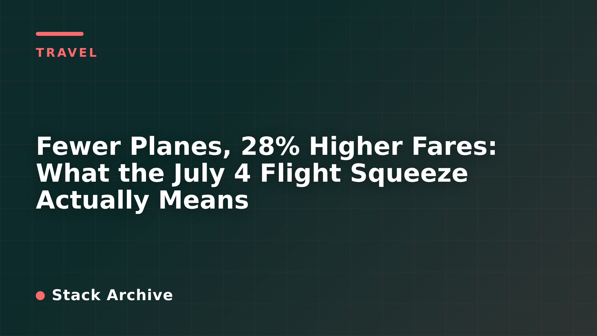 Fewer Planes, 28% Higher Fares: What the July 4 Flight Squeeze Actually Means