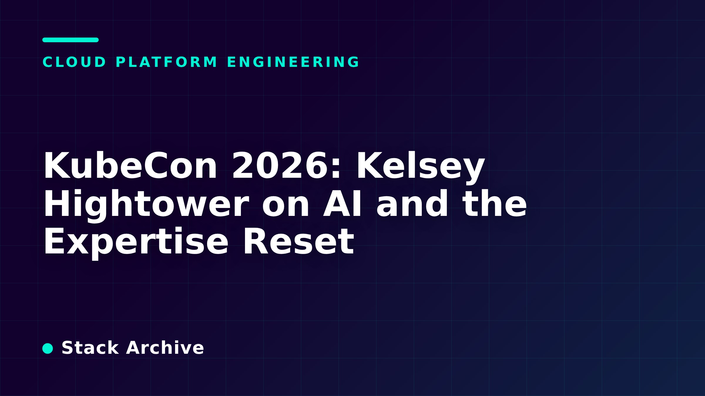 KubeCon 2026: Kelsey Hightower on AI and the Expertise Reset