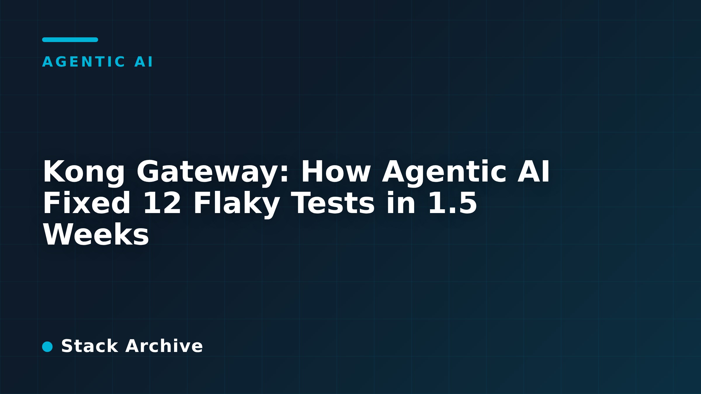 Kong Gateway: How Agentic AI Fixed 12 Flaky Tests in 1.5 Weeks