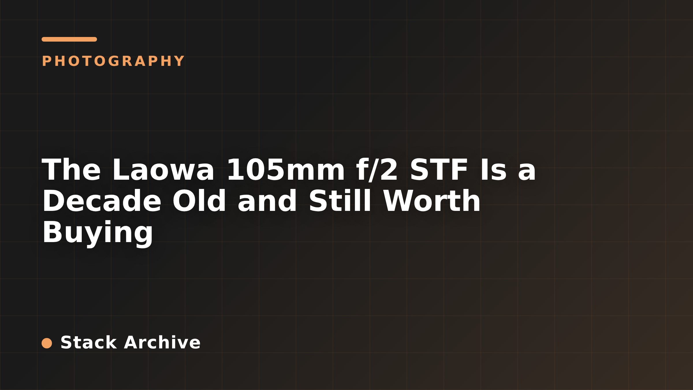 The Laowa 105mm f/2 STF Is a Decade Old and Still Worth Buying