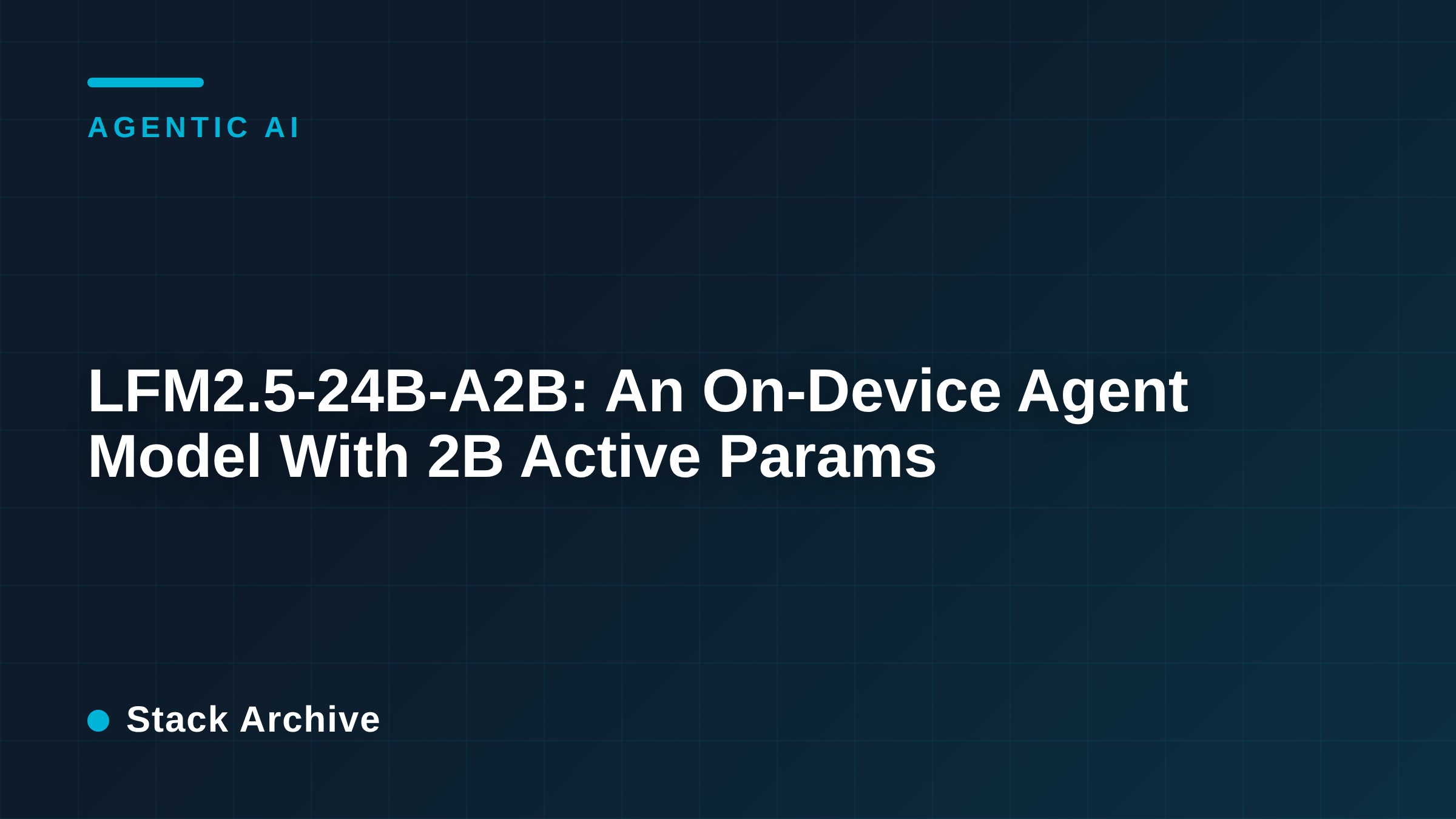 LFM2.5-24B-A2B: An On-Device Agent Model With 2B Active Params
