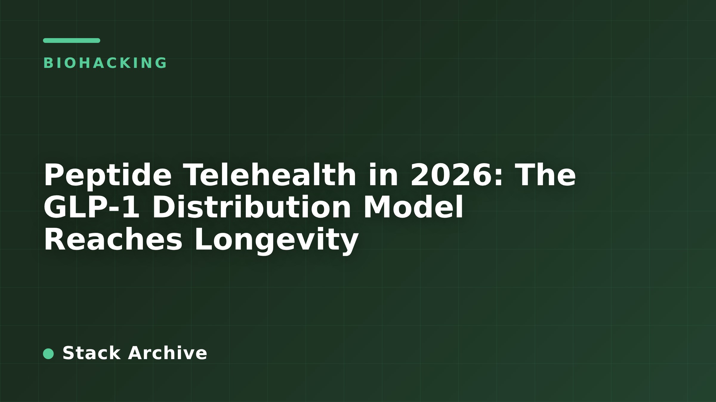 Peptide Telehealth in 2026: The GLP-1 Distribution Model Reaches Longevity