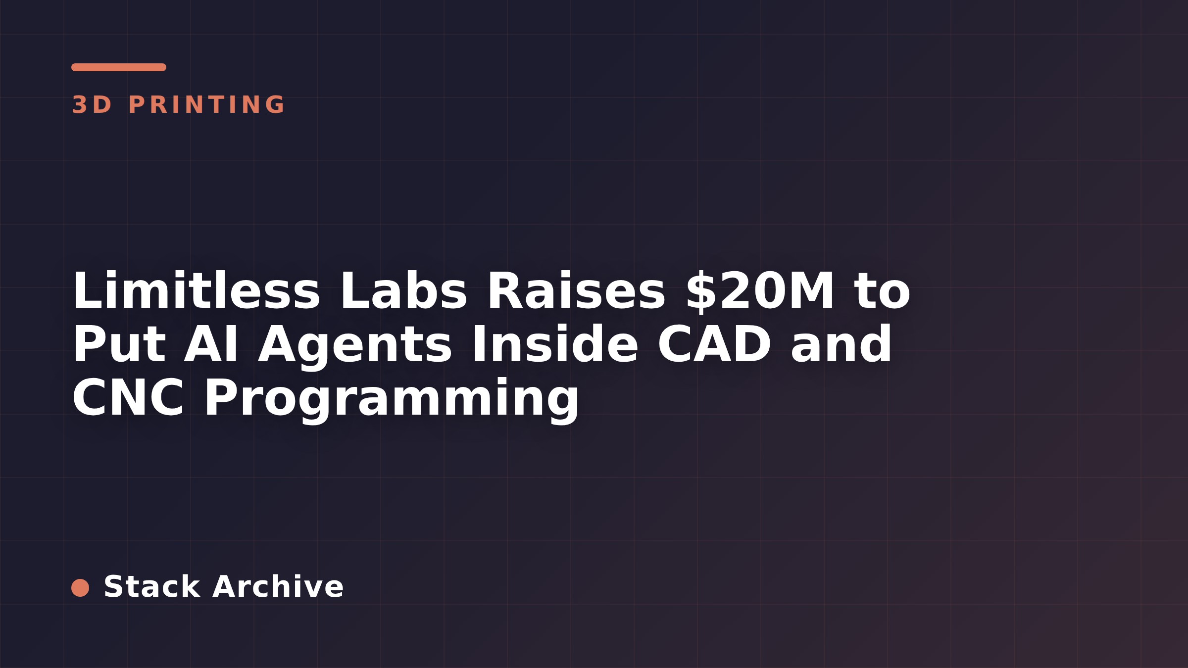 Limitless Labs Raises $20M to Put AI Agents Inside CAD and CNC Programming