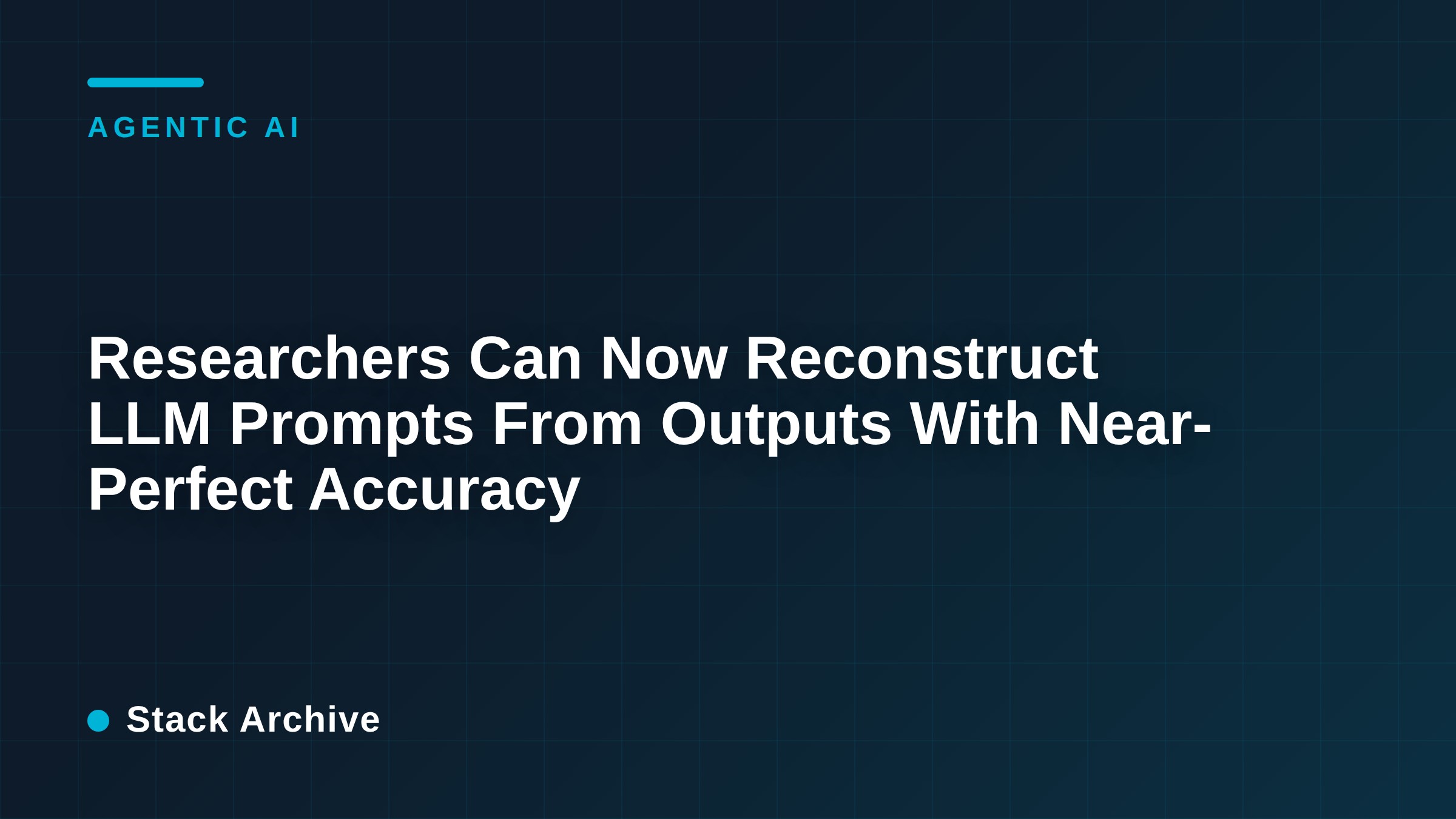 Researchers Can Now Reconstruct LLM Prompts From Outputs With Near-Perfect Accuracy