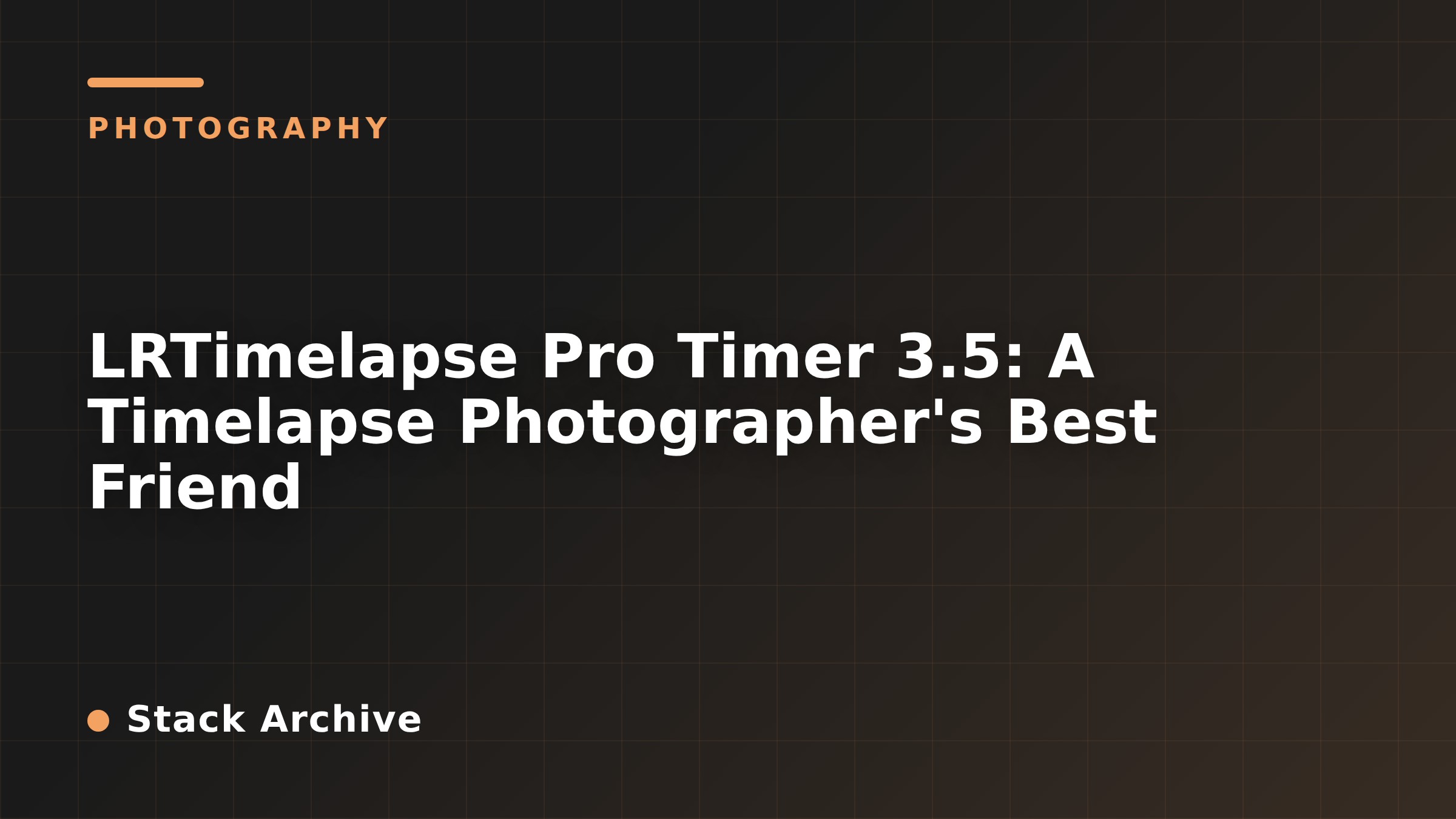 LRTimelapse Pro Timer 3.5: A Timelapse Photographer's Best Friend