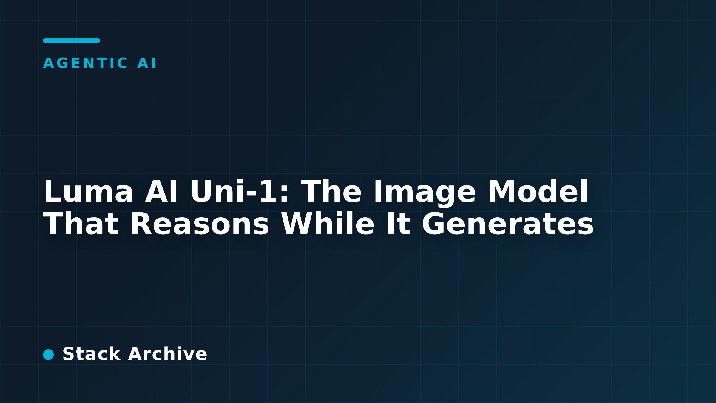 Luma AI Uni-1: The Image Model That Reasons While It Generates