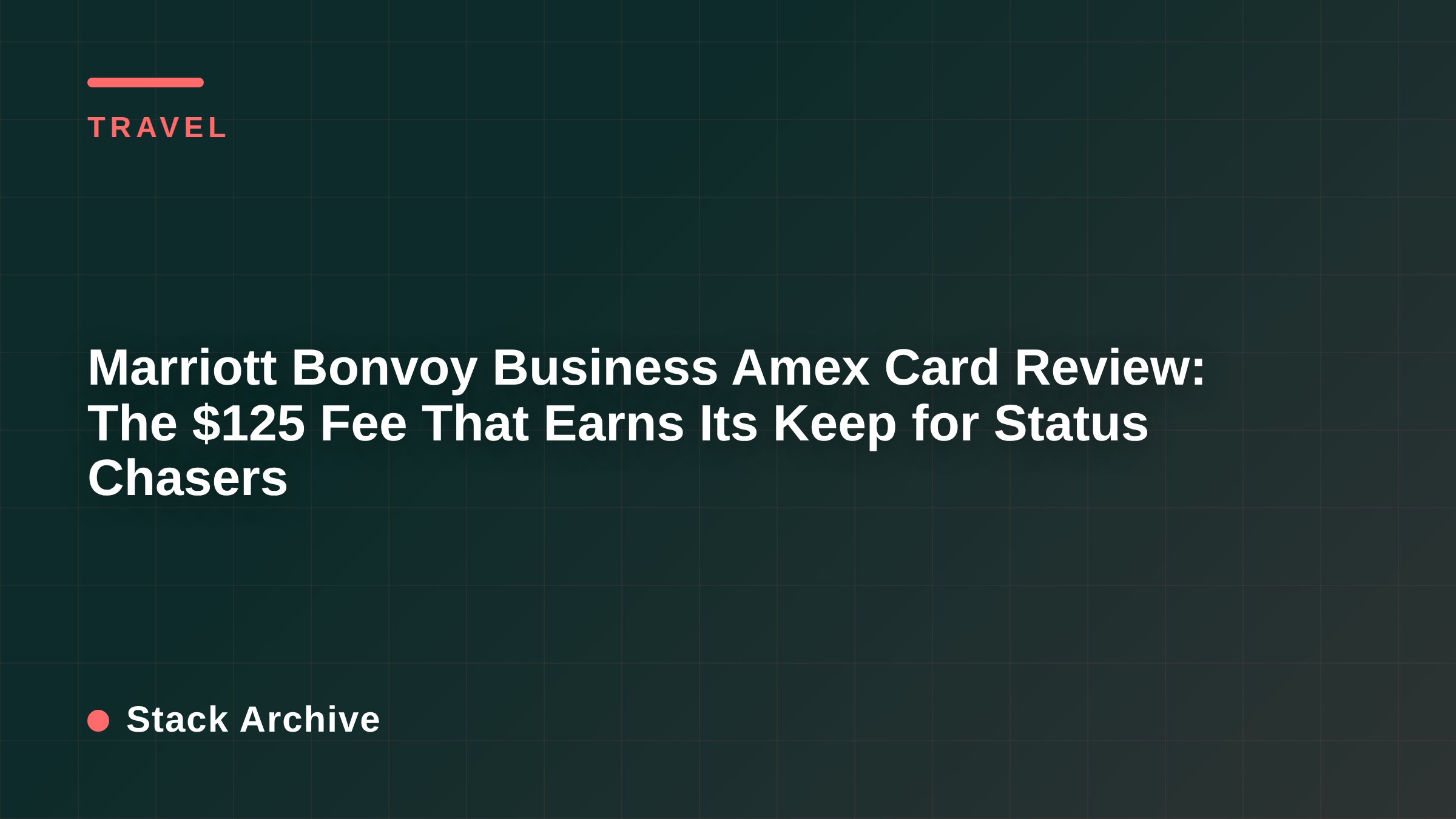 Marriott Bonvoy Business Amex Card Review: The $125 Fee That Earns Its Keep for Status Chasers