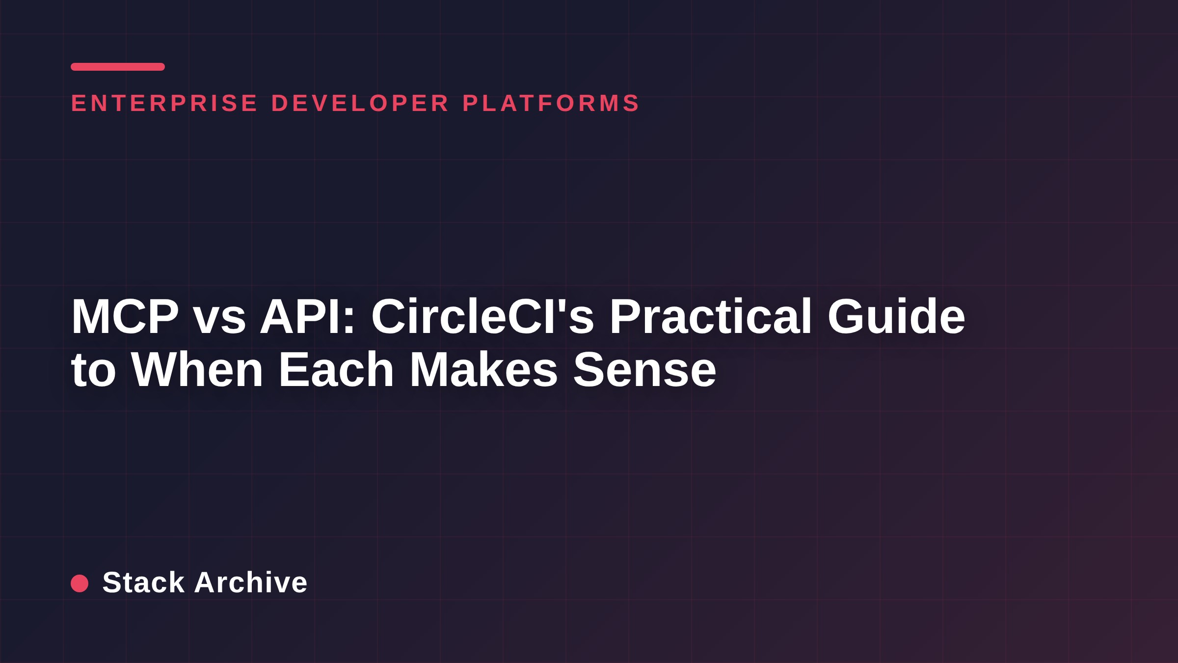 MCP vs API: CircleCI's Practical Guide to When Each Makes Sense