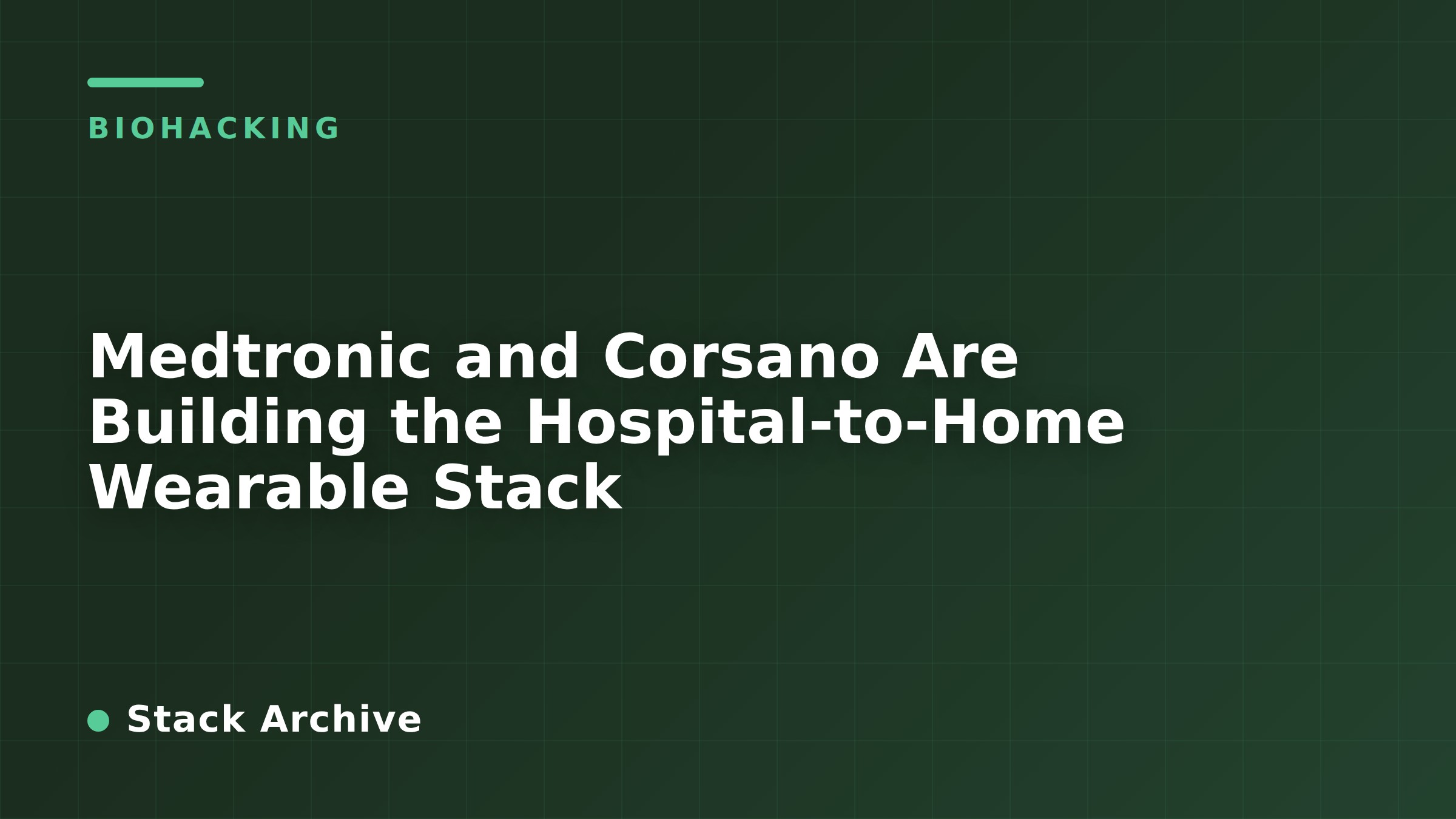 Medtronic and Corsano Are Building the Hospital-to-Home Wearable Stack