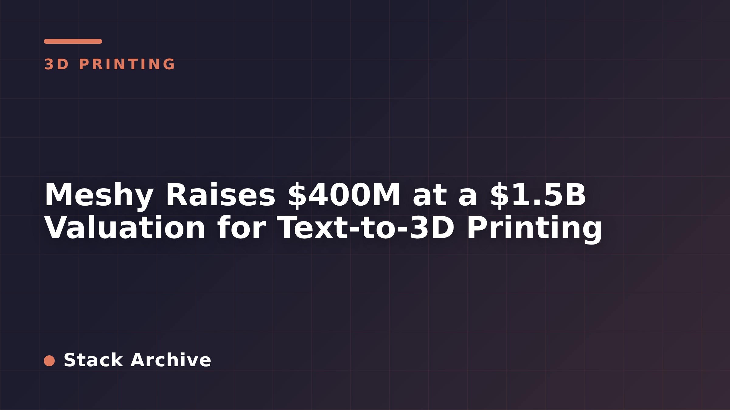 Meshy Raises $400M at a $1.5B Valuation for Text-to-3D Printing