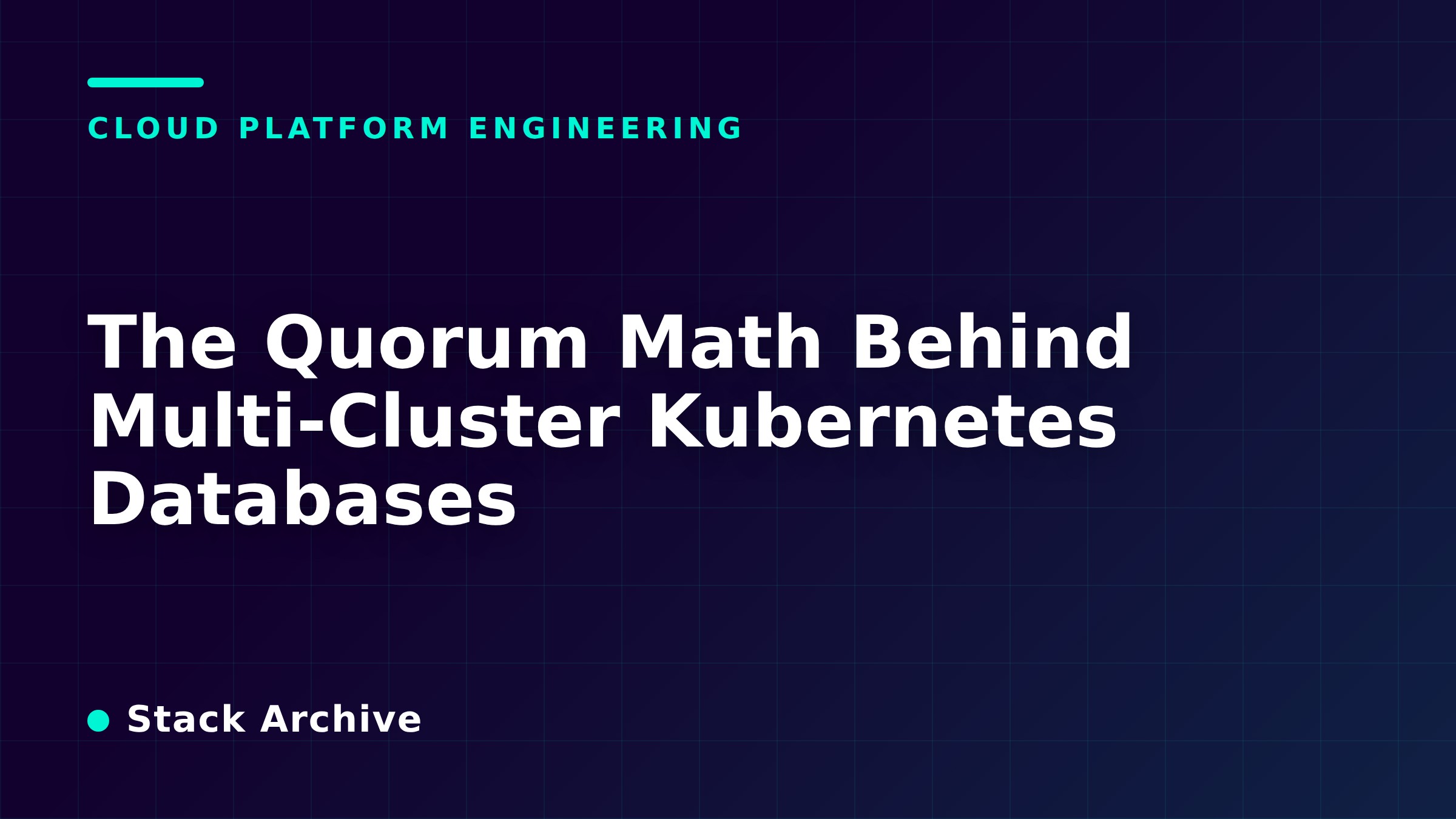 The Quorum Math Behind Multi-Cluster Kubernetes Databases