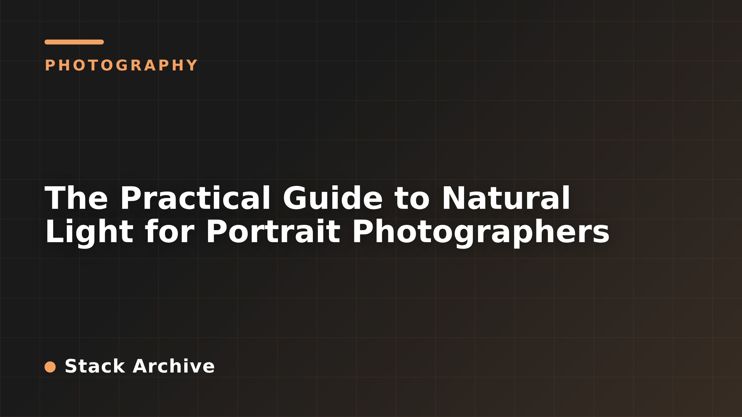 The Practical Guide to Natural Light for Portrait Photographers