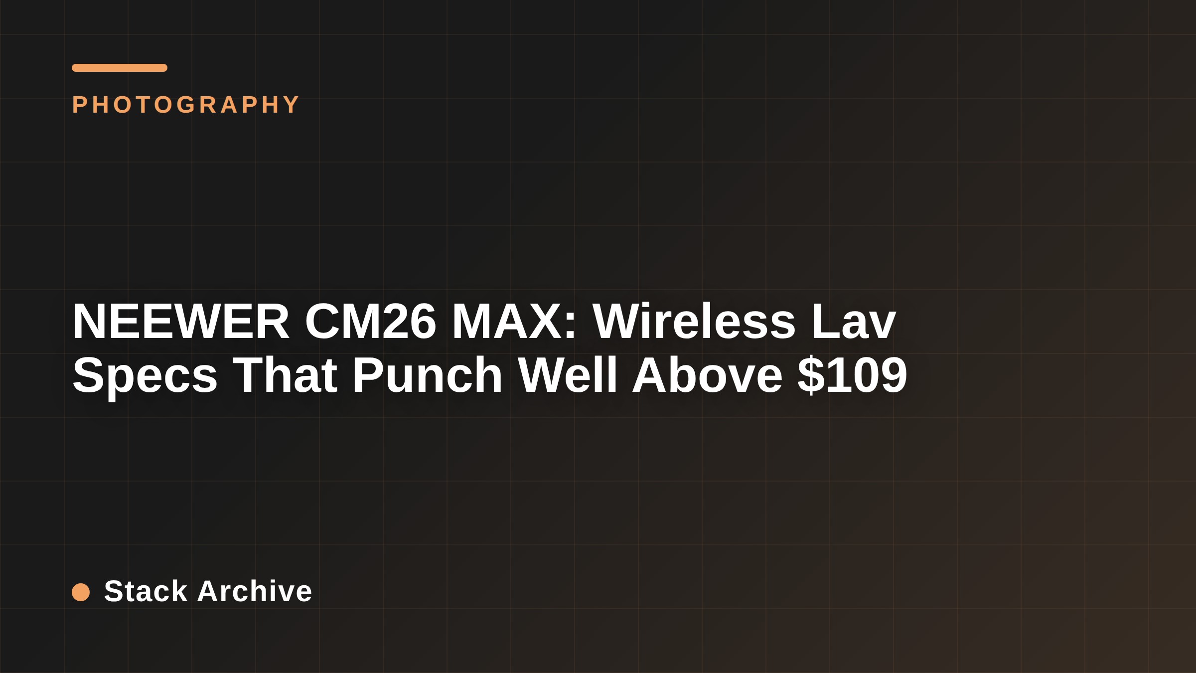 NEEWER CM26 MAX: Wireless Lav Specs That Punch Well Above $109
