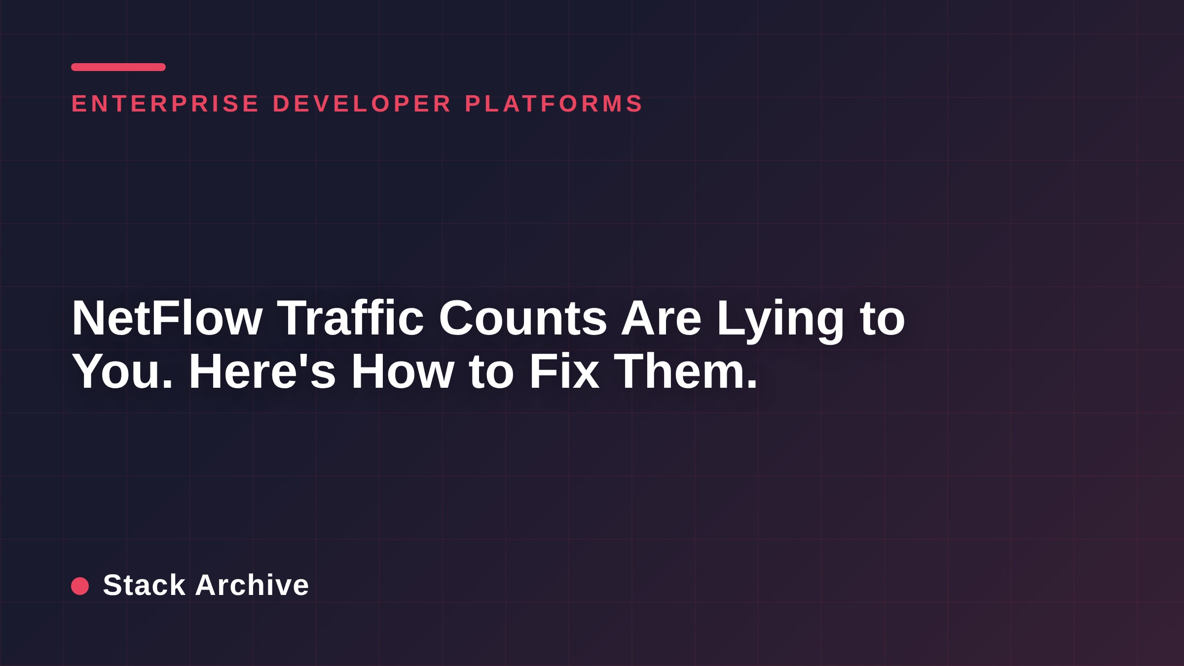 NetFlow Traffic Counts Are Lying to You. Here's How to Fix Them.