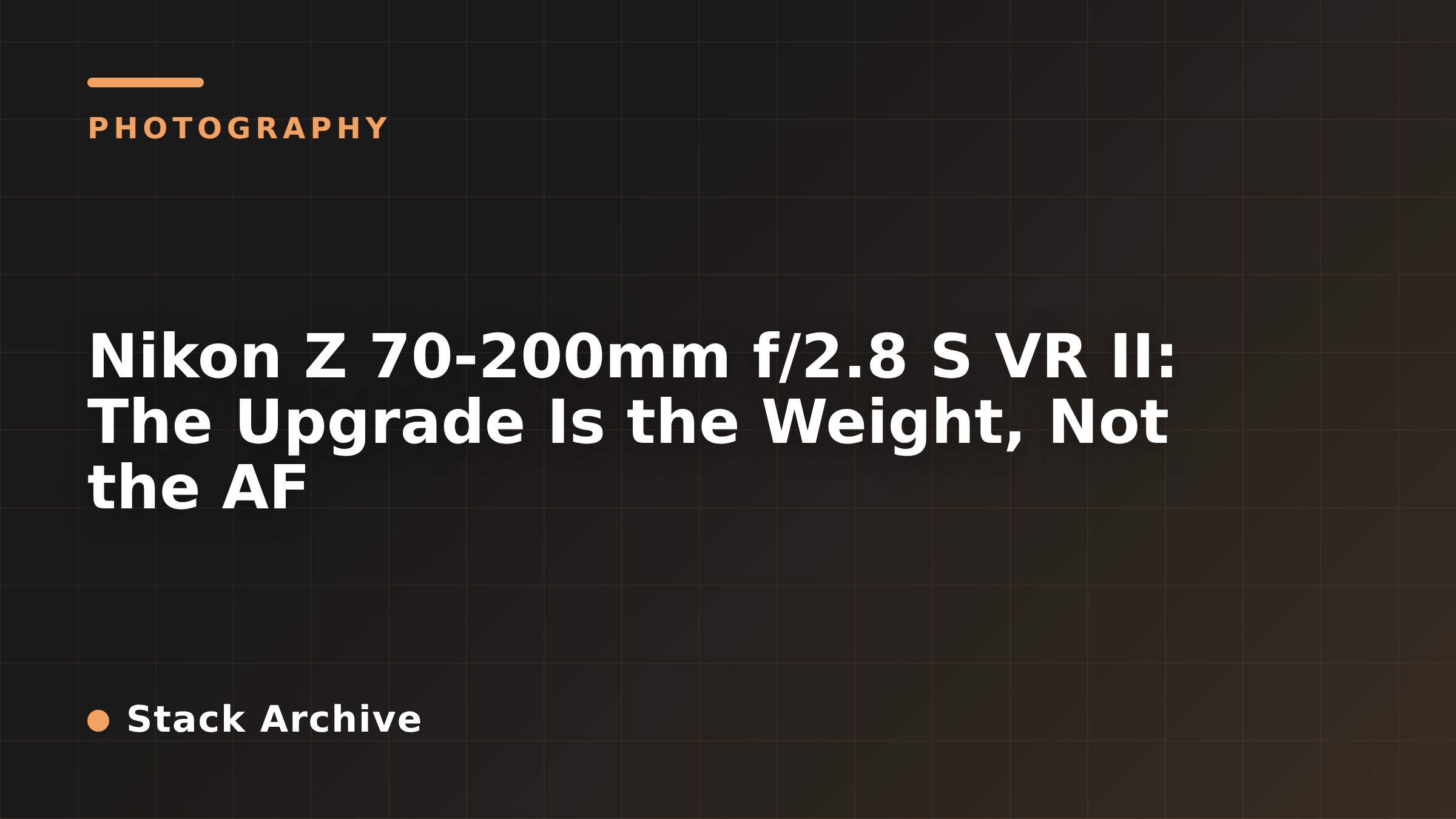 Nikon Z 70-200mm S VR II: The Upgrade Is the Weight, Not AF