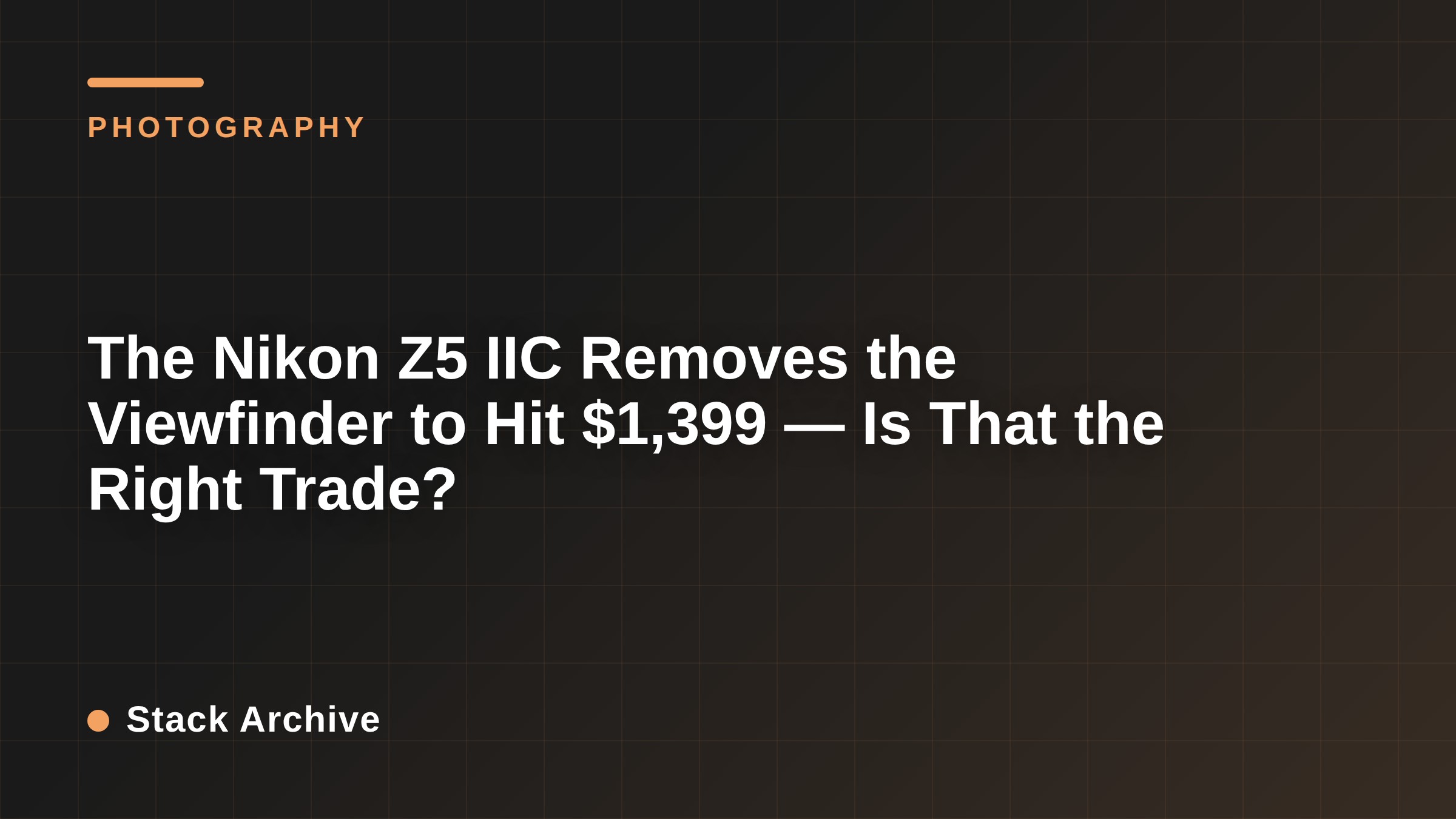 The Nikon Z5 IIC Removes the Viewfinder to Hit $1,399 — Is That the Right Trade?