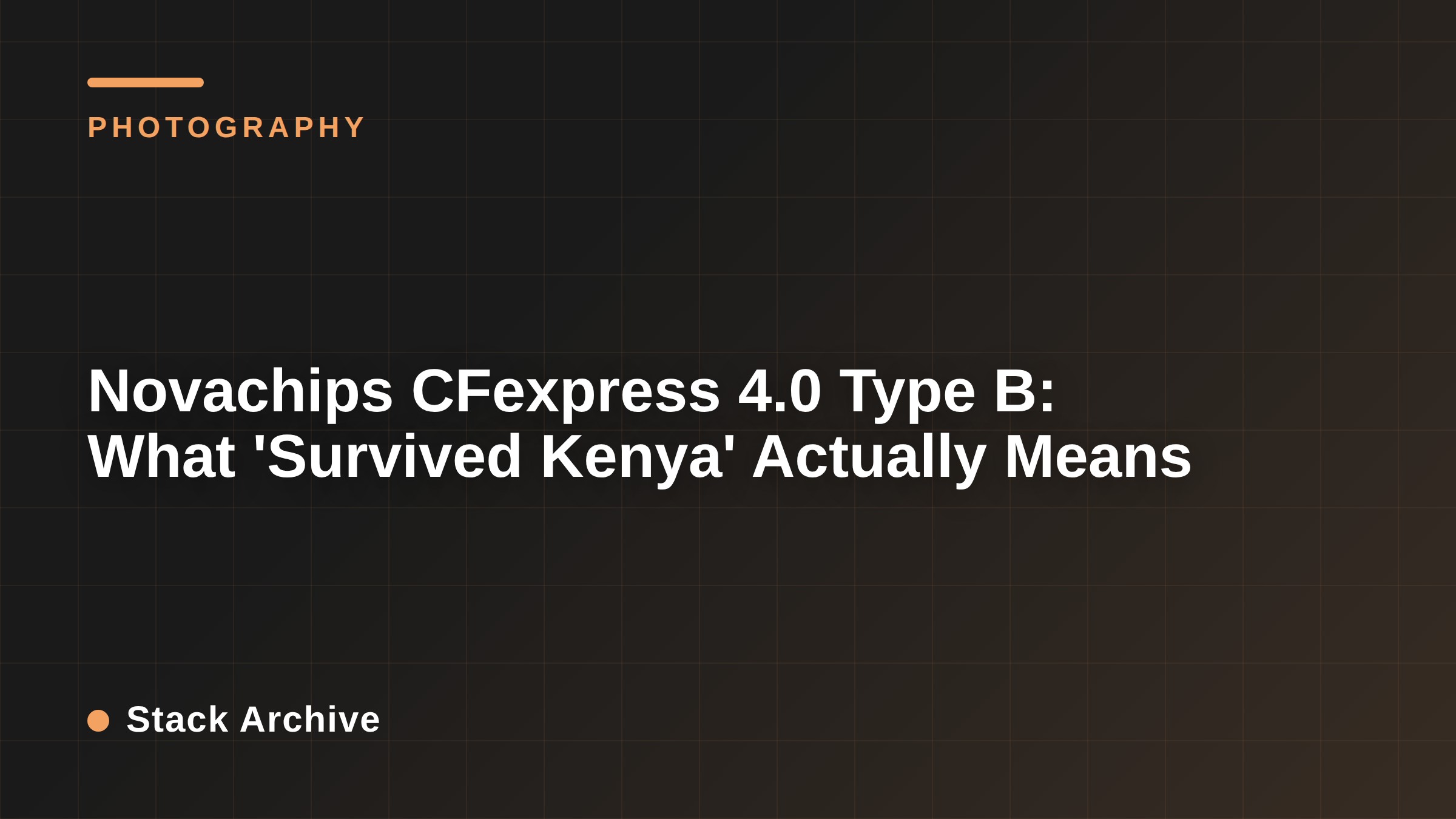 Novachips CFexpress 4.0 Type B: What 'Survived Kenya' Actually Means