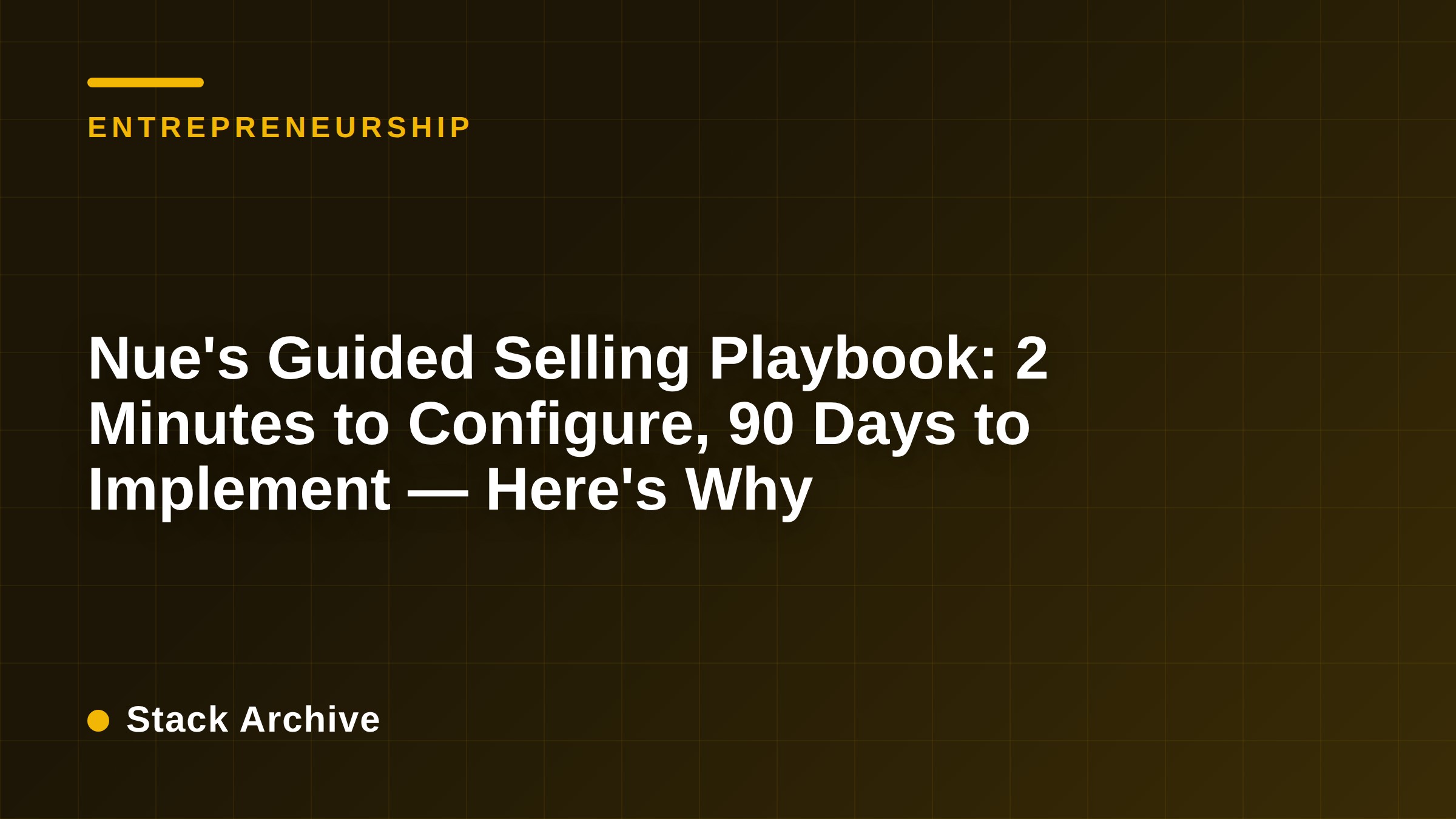 Nue's Guided Selling Playbook: 2 Minutes to Configure, 90 Days to Implement — Here's Why