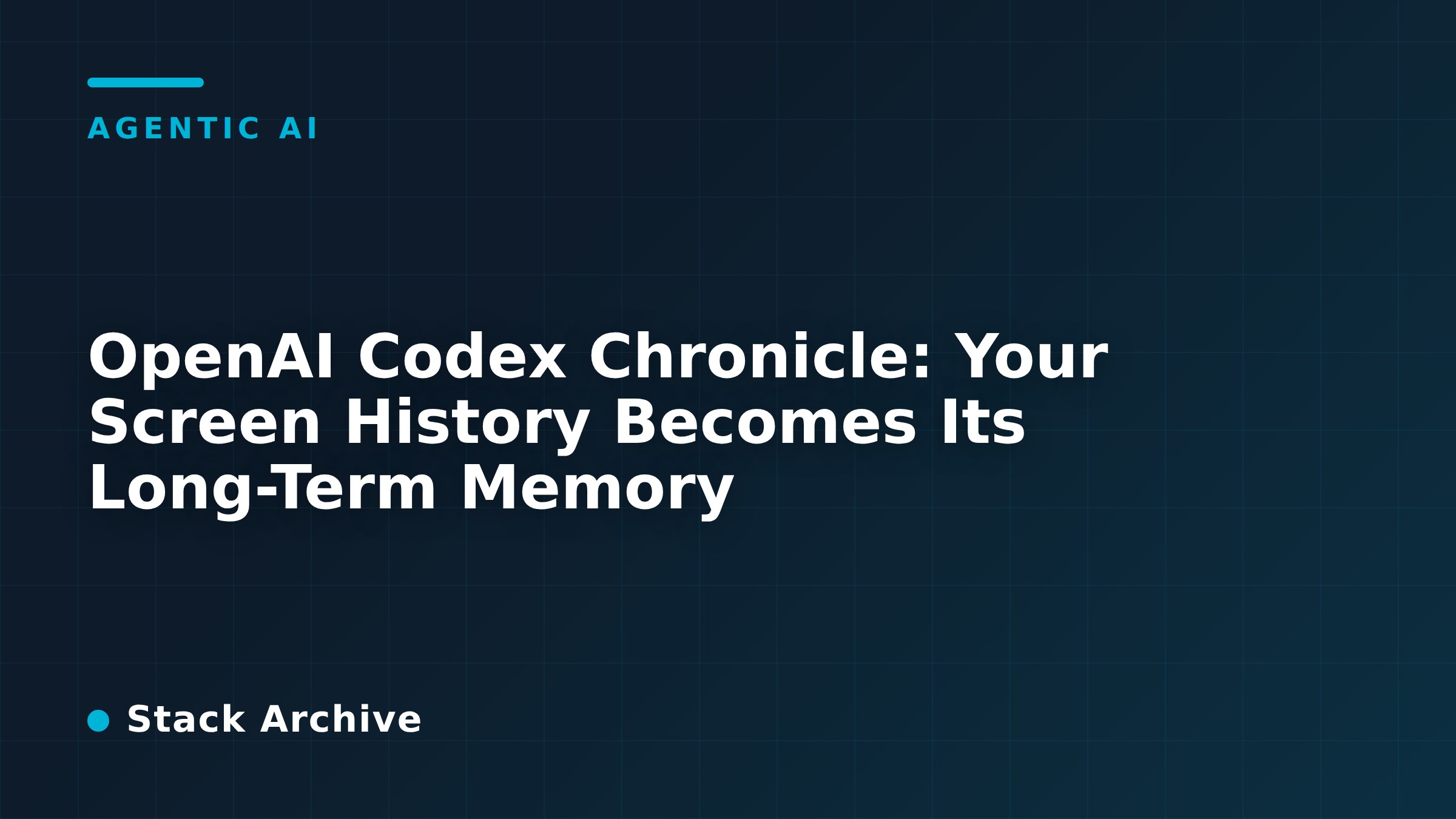 OpenAI Codex Chronicle: Your Screen History Becomes Its Long-Term Memory