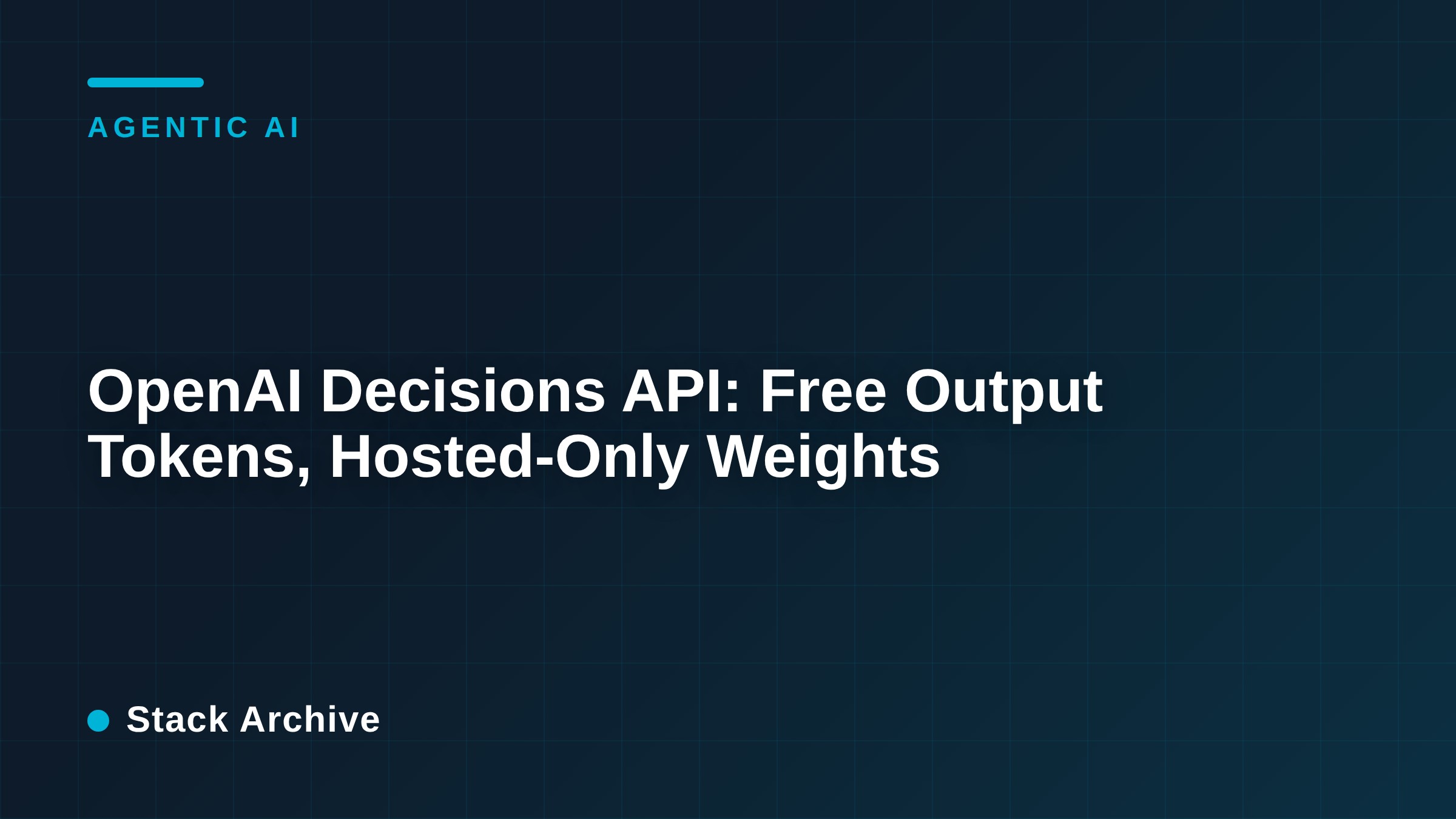 OpenAI Decisions API: Free Output Tokens, Hosted-Only Weights