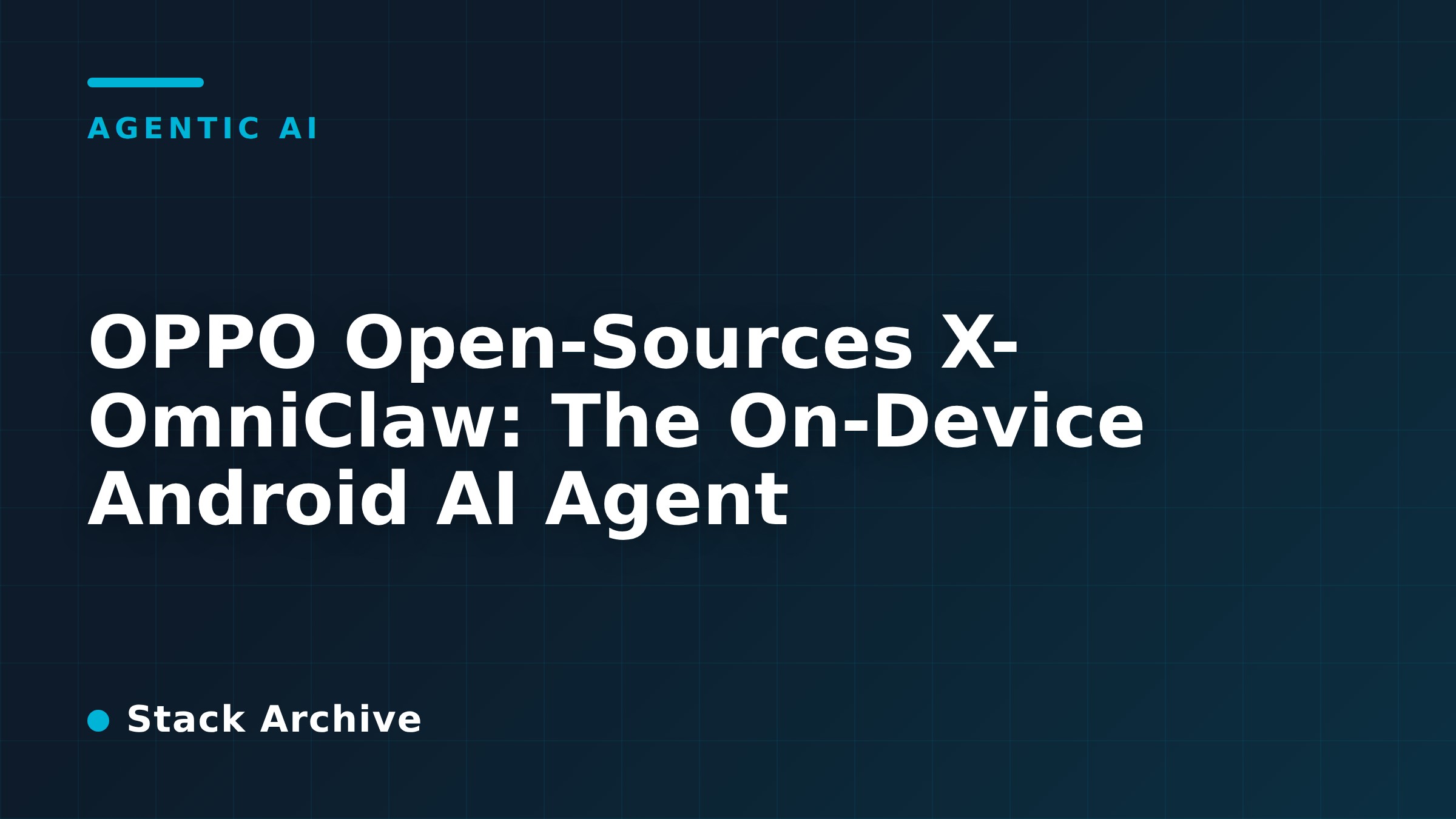 OPPO Open-Sources X-OmniClaw: The On-Device Android AI Agent